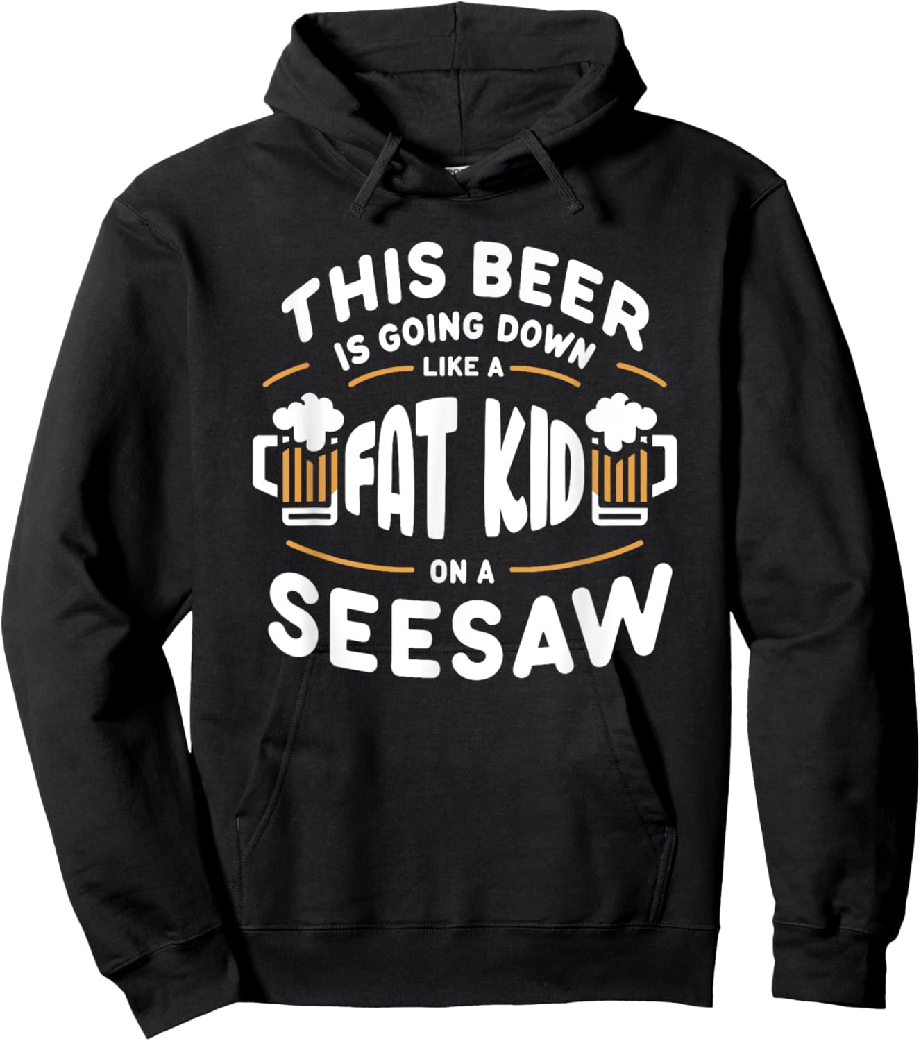 This Beer Is Going Down Like A Fat Kid On A Seesaw Drinking Hoodie - Hoodie | Black