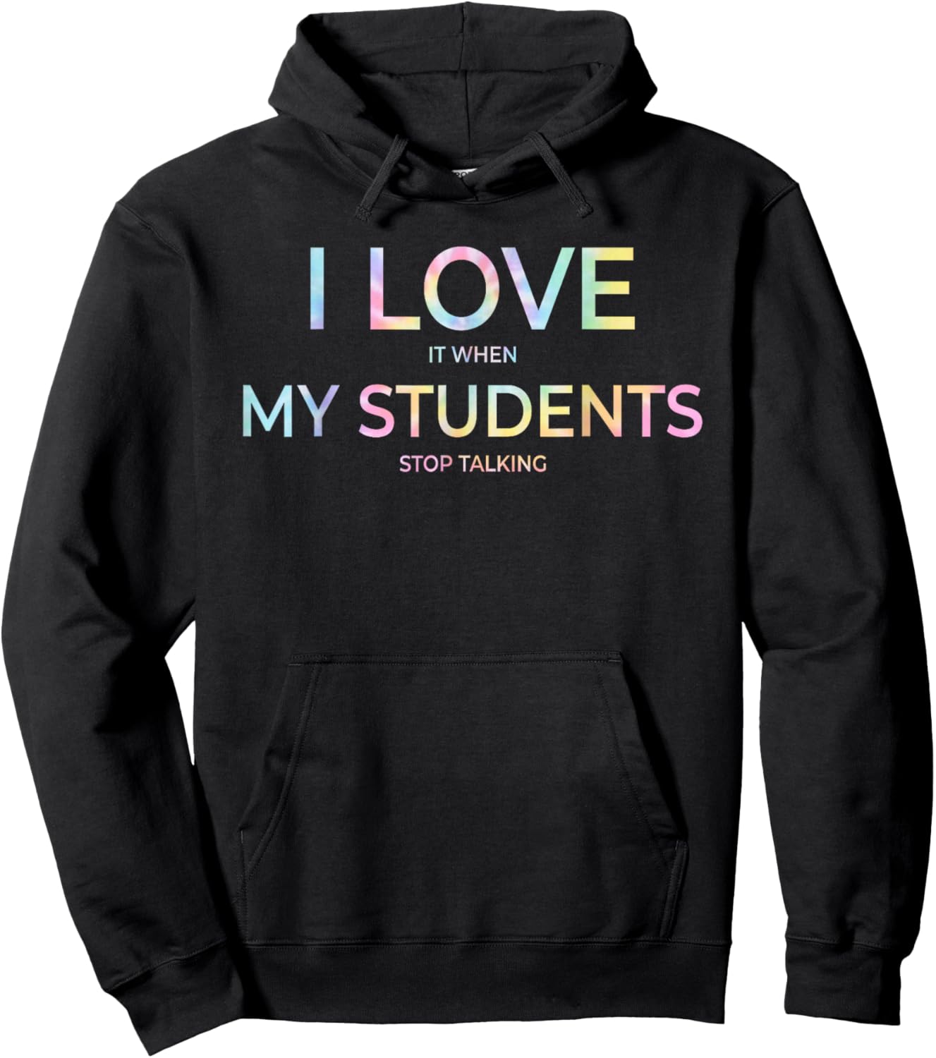 I Love It When My Students Stop Talking Highschool Tie Dye Hoodie - Hoodie | Black