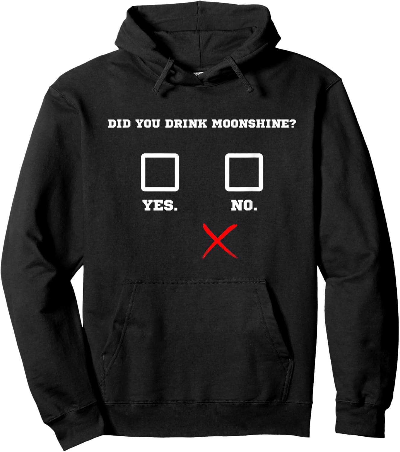 Did You Drink Moonshine - Funny Bar Party Drinking Humor Hoodie - Hoodie | Black