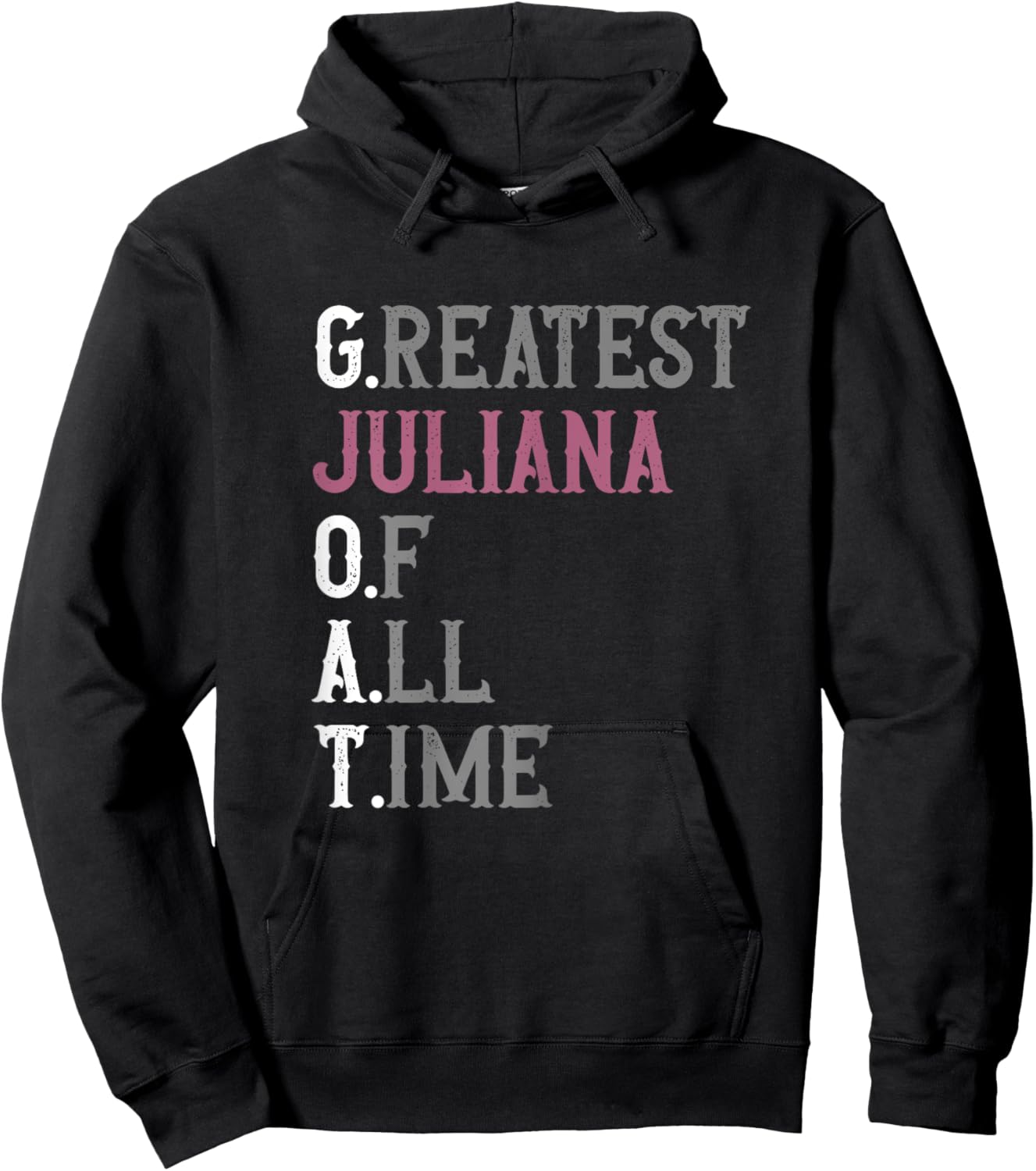 Greatest Juliana of all time | GOAT | Juliana Hoodie - Hoodie | Black