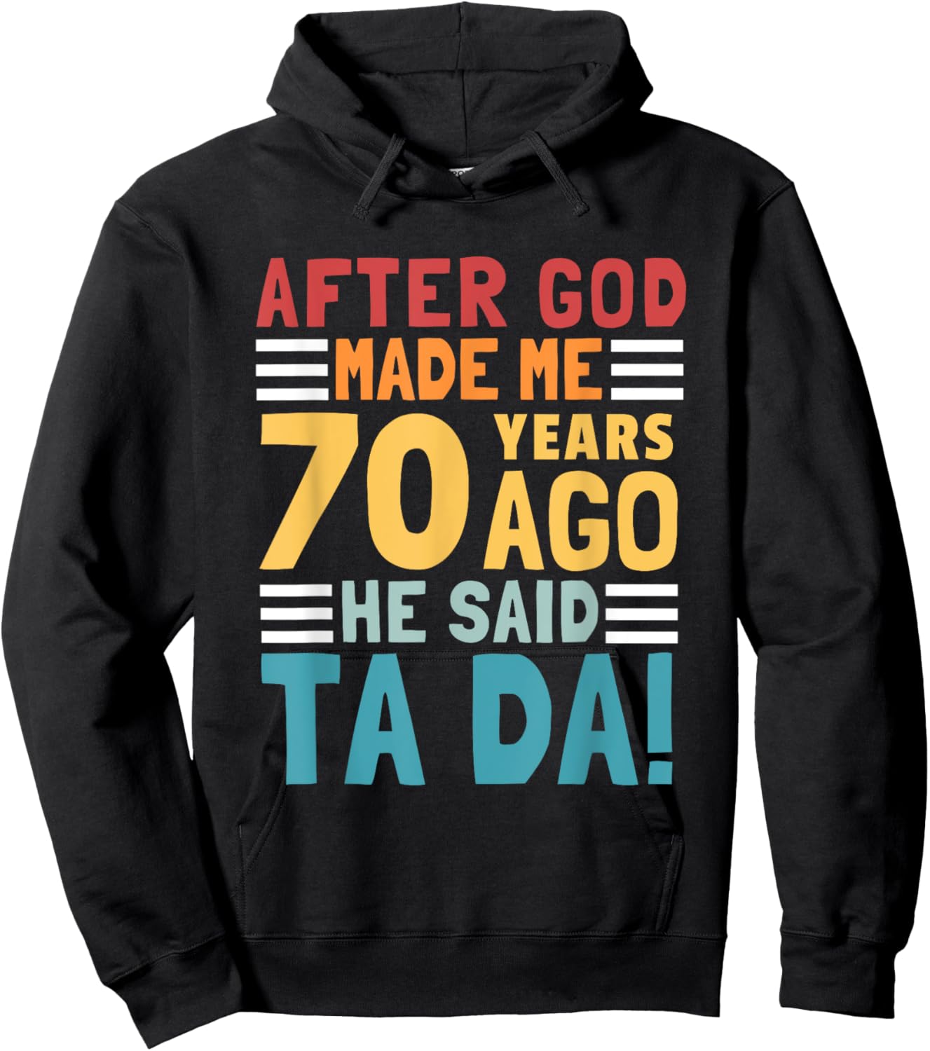 Funny 70th Birthday I God Said Ta Da! I 70 Year Old Hoodie - Hoodie | Black