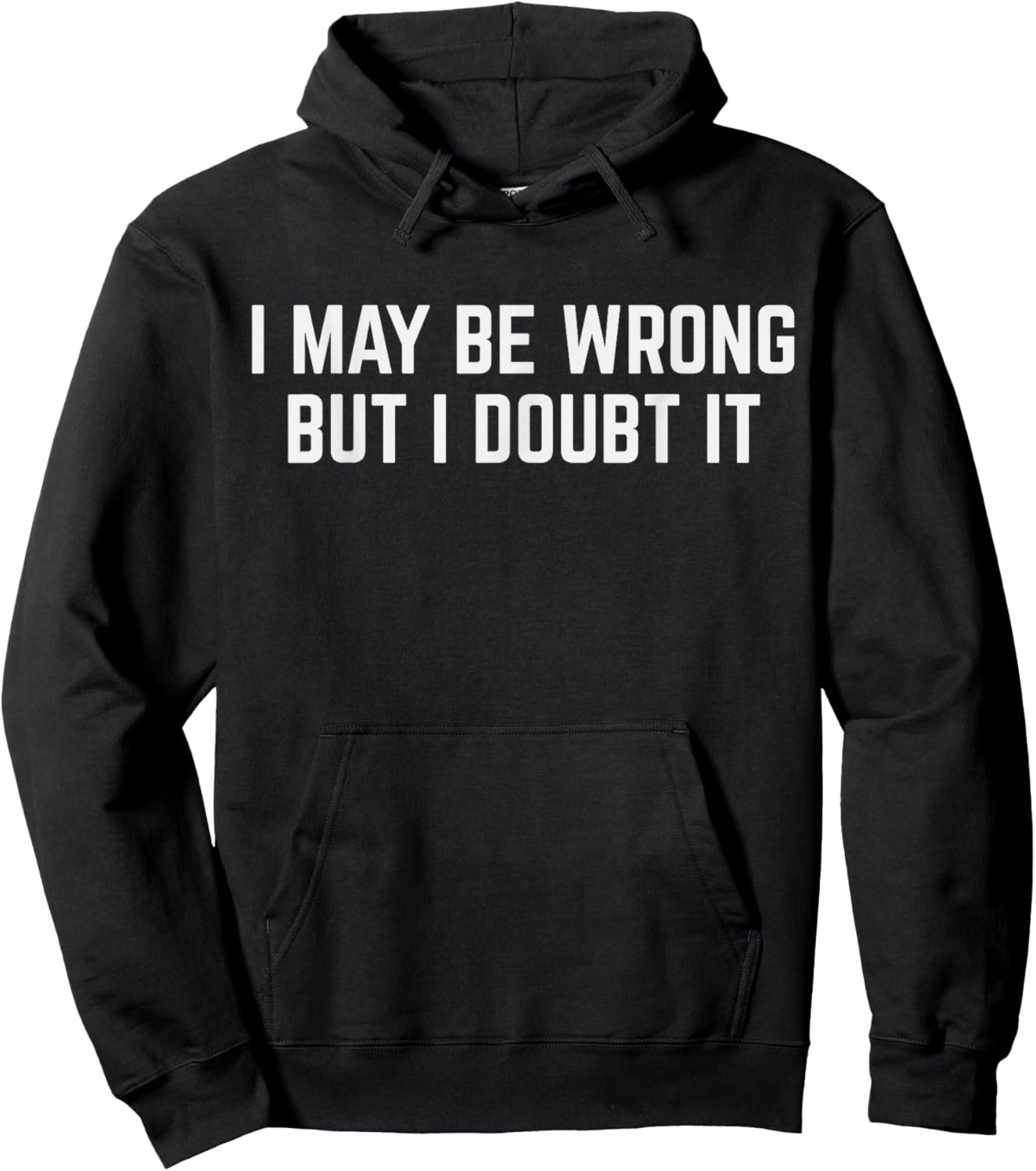 I May Be Wrong But It's Highly Unlikely Hoodie - Hoodie | Black