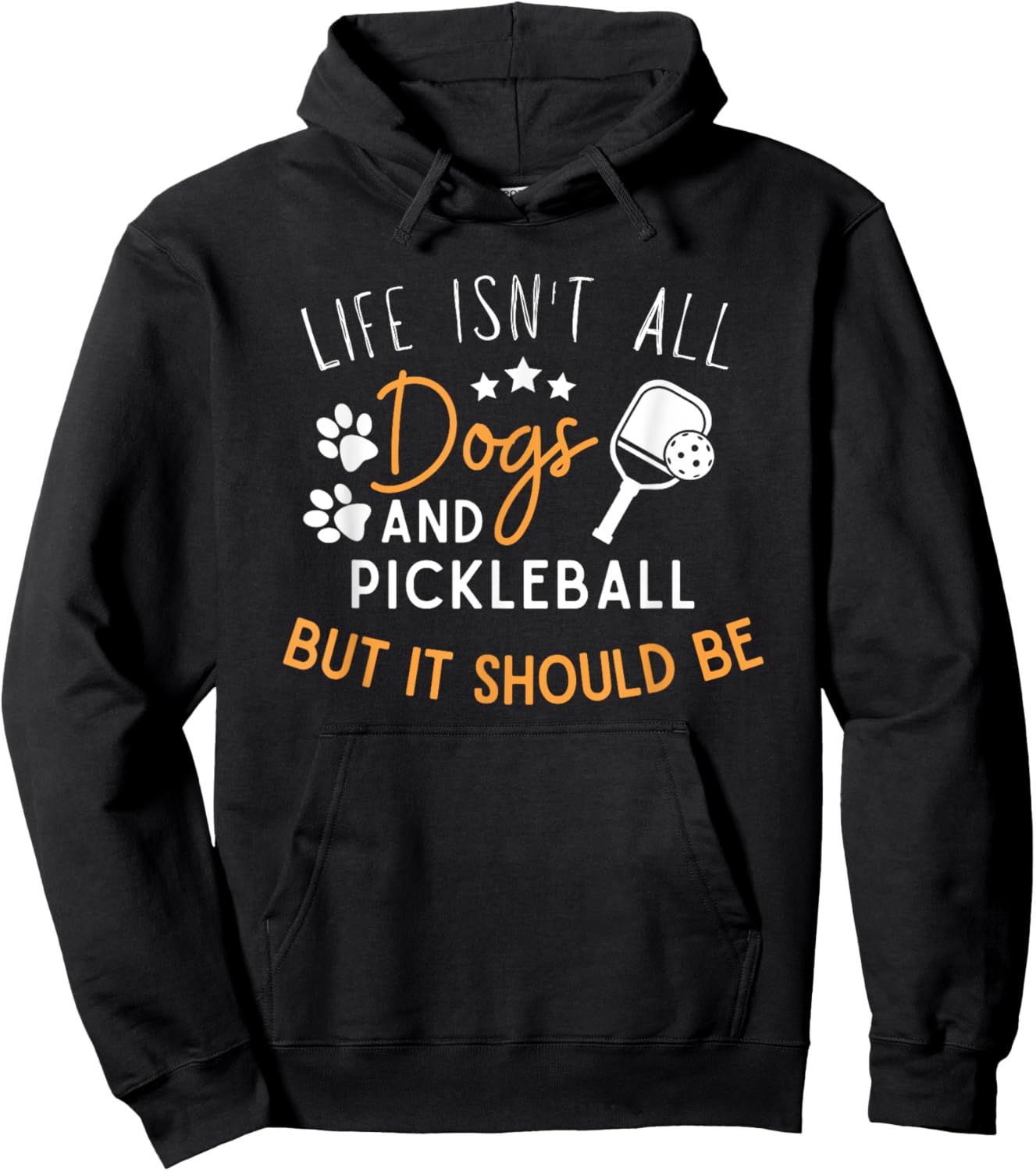 Funny Pickleball Dog Lover Life Isn't All Dogs Pickleball Men Women Hoodie - Hoodie | Black