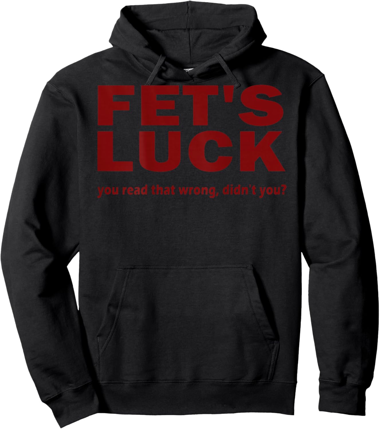 (Back) Fet's Luck You Read That Wrong Didn't You? Hoodie - Hoodie | Black