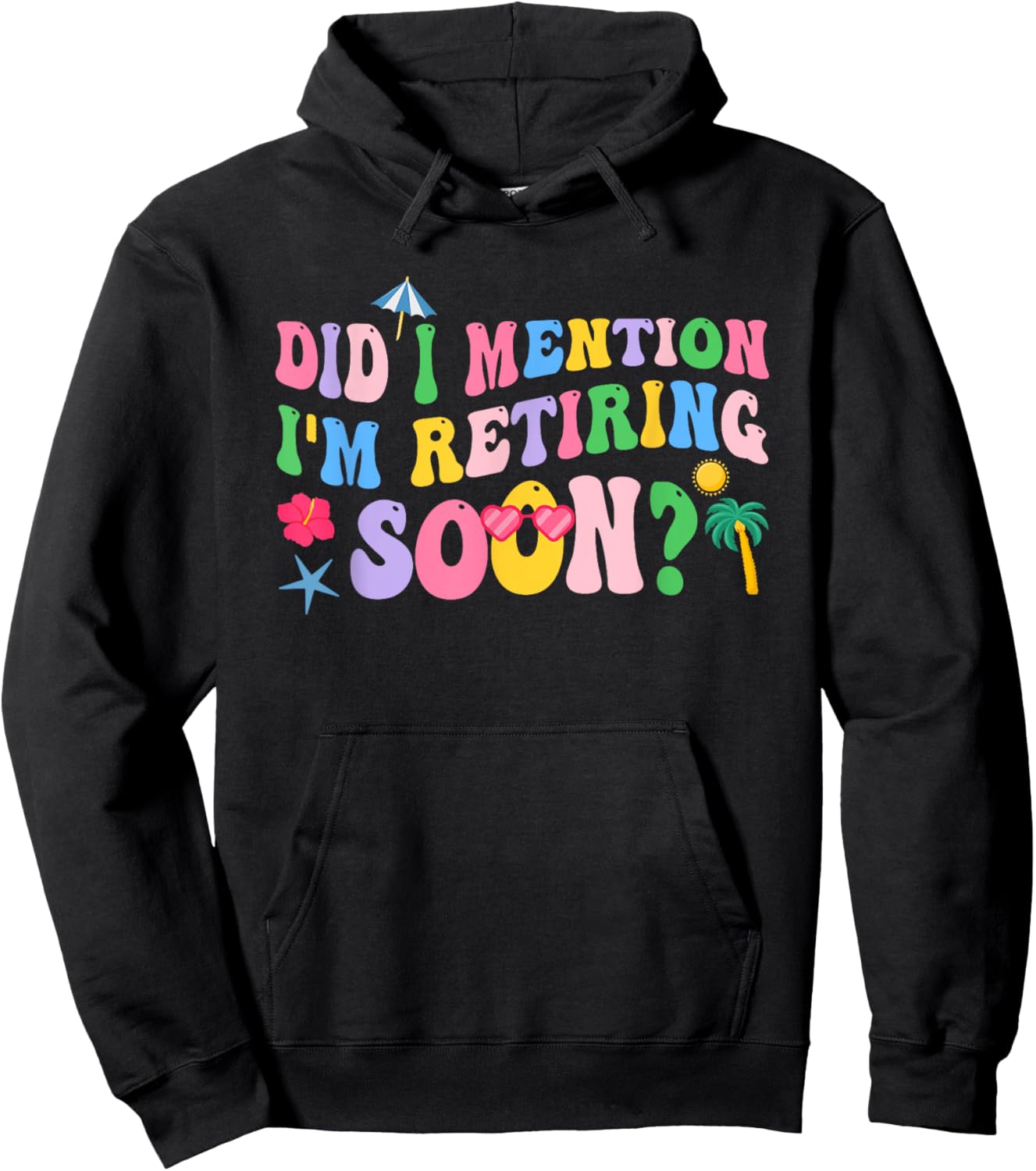 Groovy Did I Mention I'm Retiring Soon Retirement Hoodie - Hoodie | Black