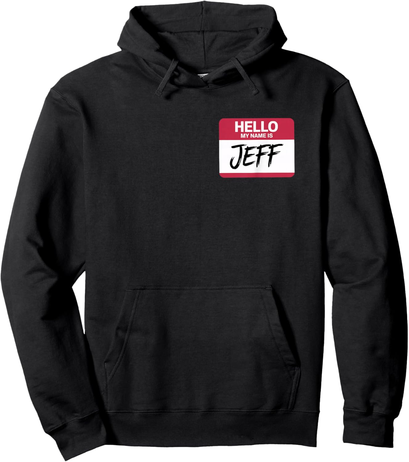 Hello My Name is Jeff Name tag for Jeff Hoodie - Hoodie | Black