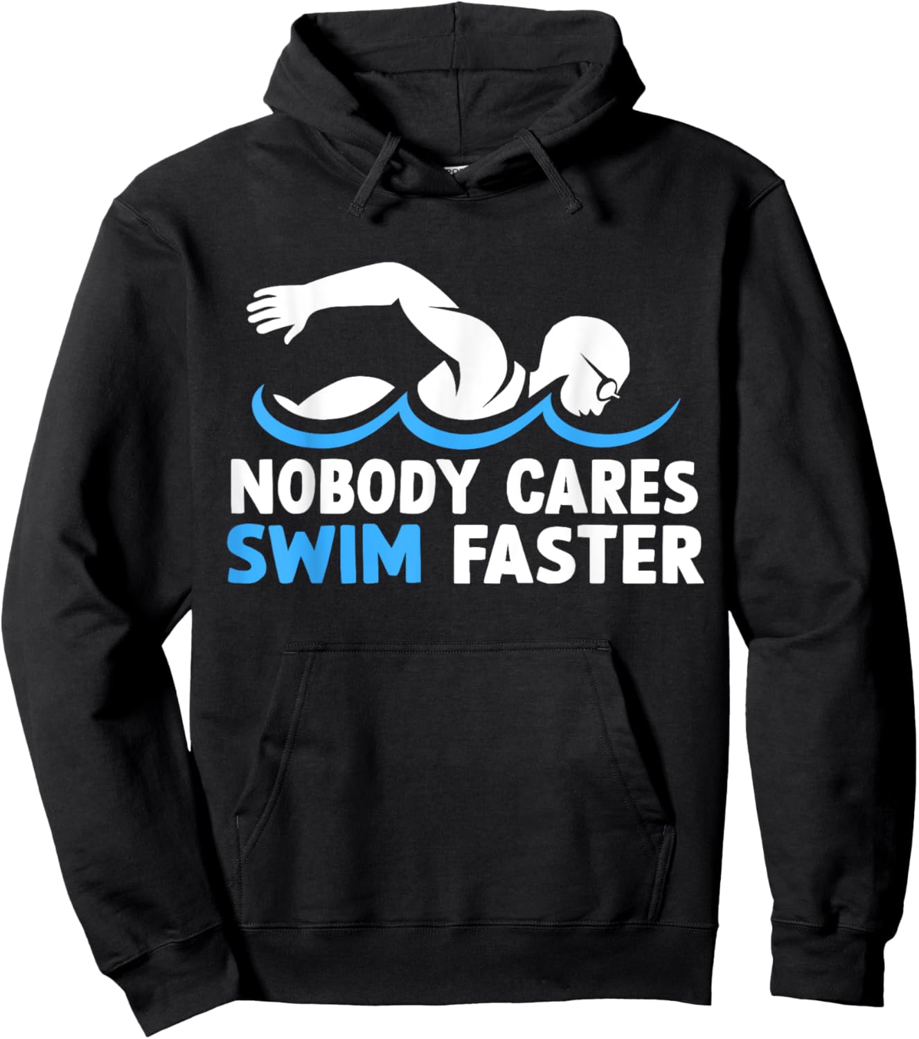 Nobody Cares Swim Faster Funny Swimming Team Coach Hoodie - Hoodie | Black