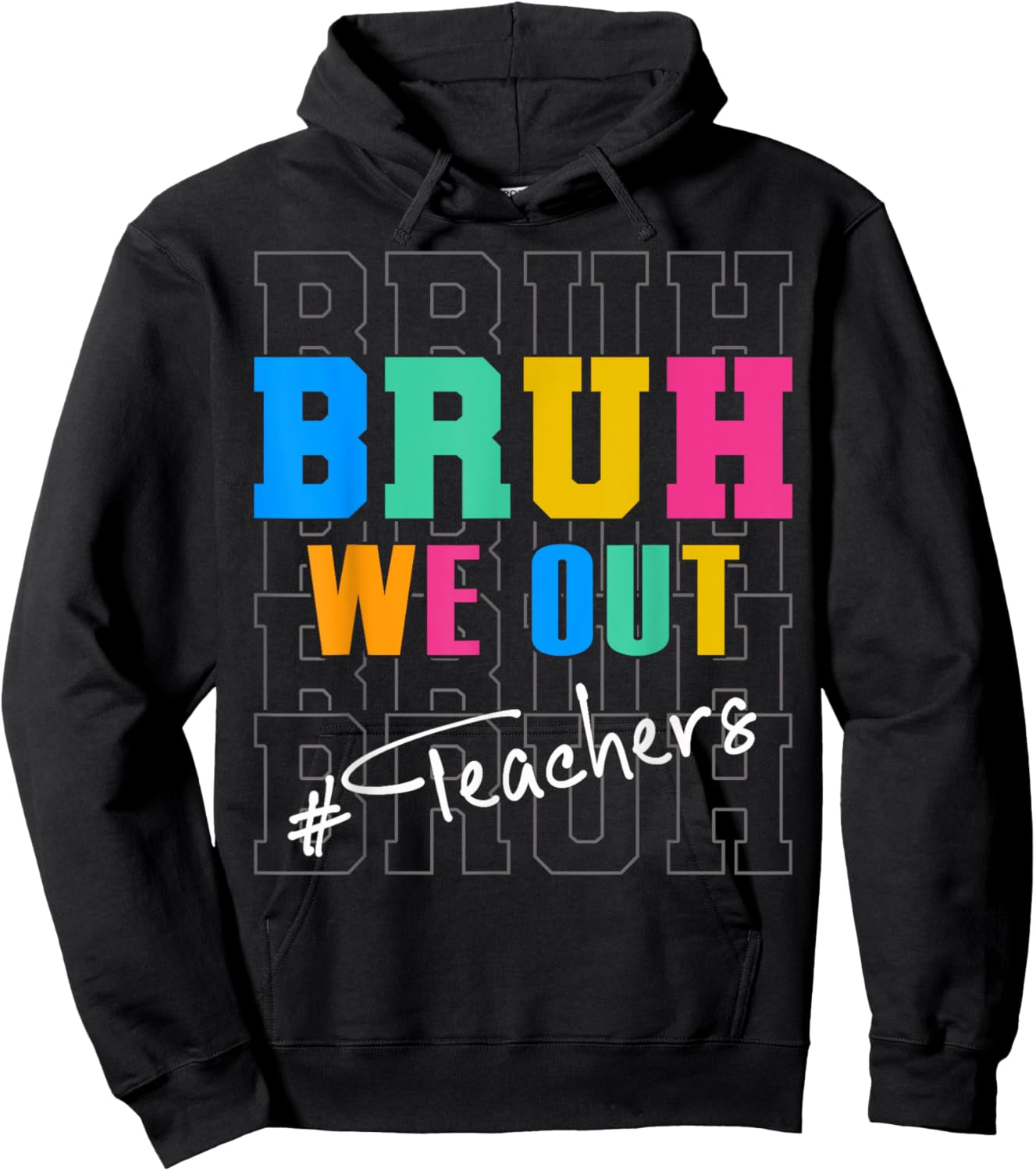 Bruh We Out Teachers Funny End Of School Year Teacher Summer Men Women Kids Hoodie - Hoodie | Black