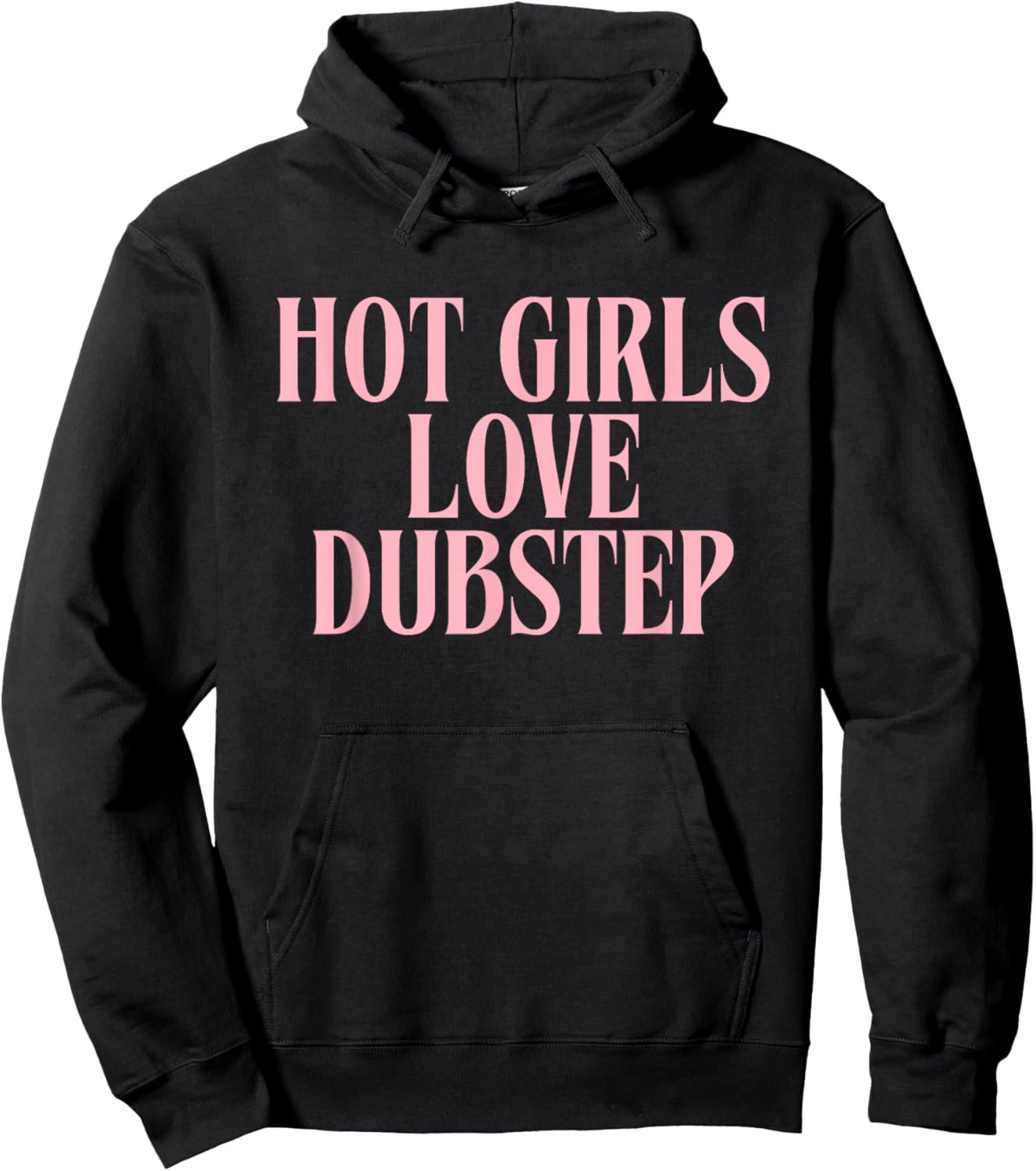 Hot Girls Love Dubstep - EDM Rave Hoodie - Hoodie | Black