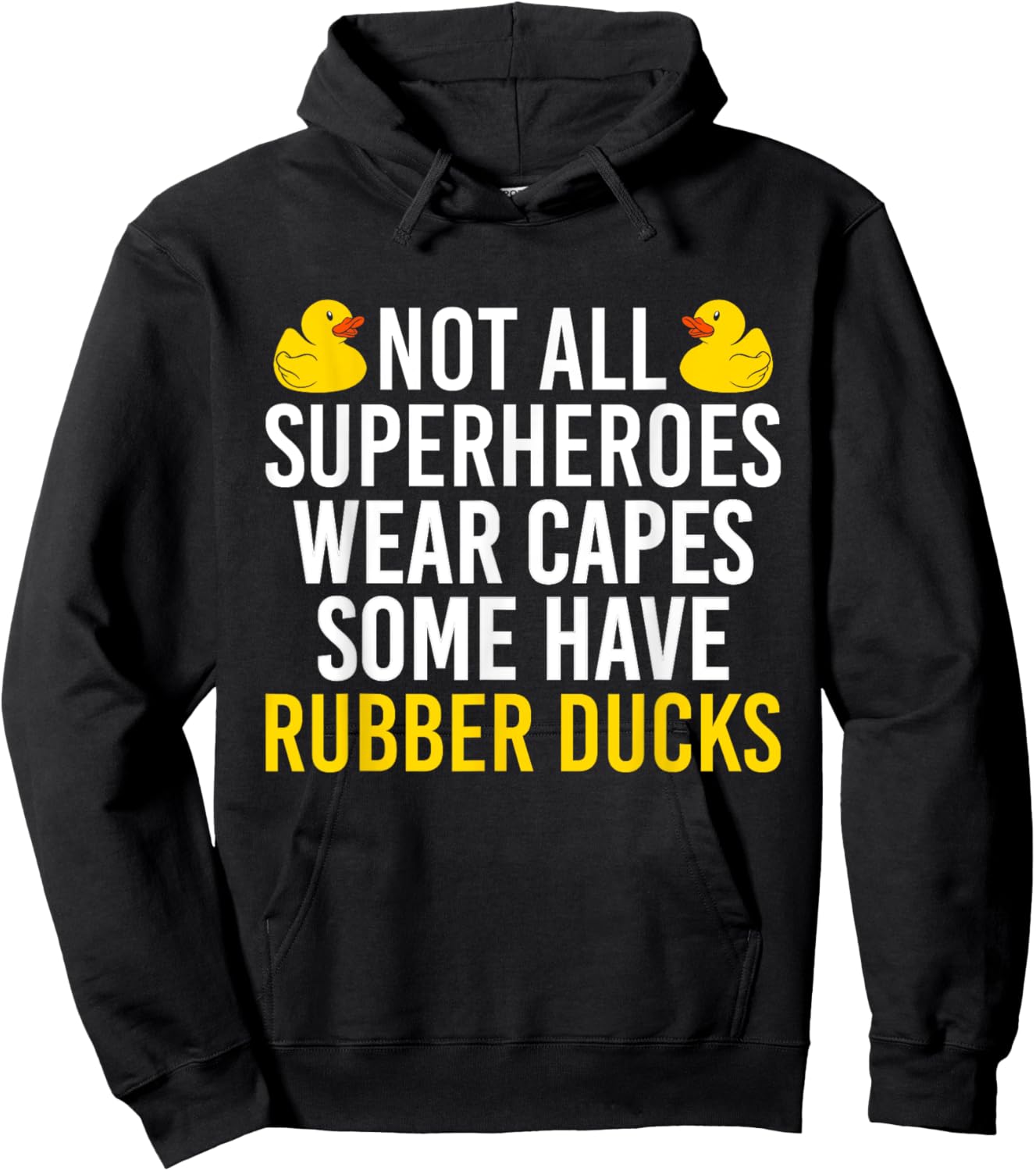 Not All Superheroes Wear Capes Rubber Duck Bath Duck Hoodie - Hoodie | Black