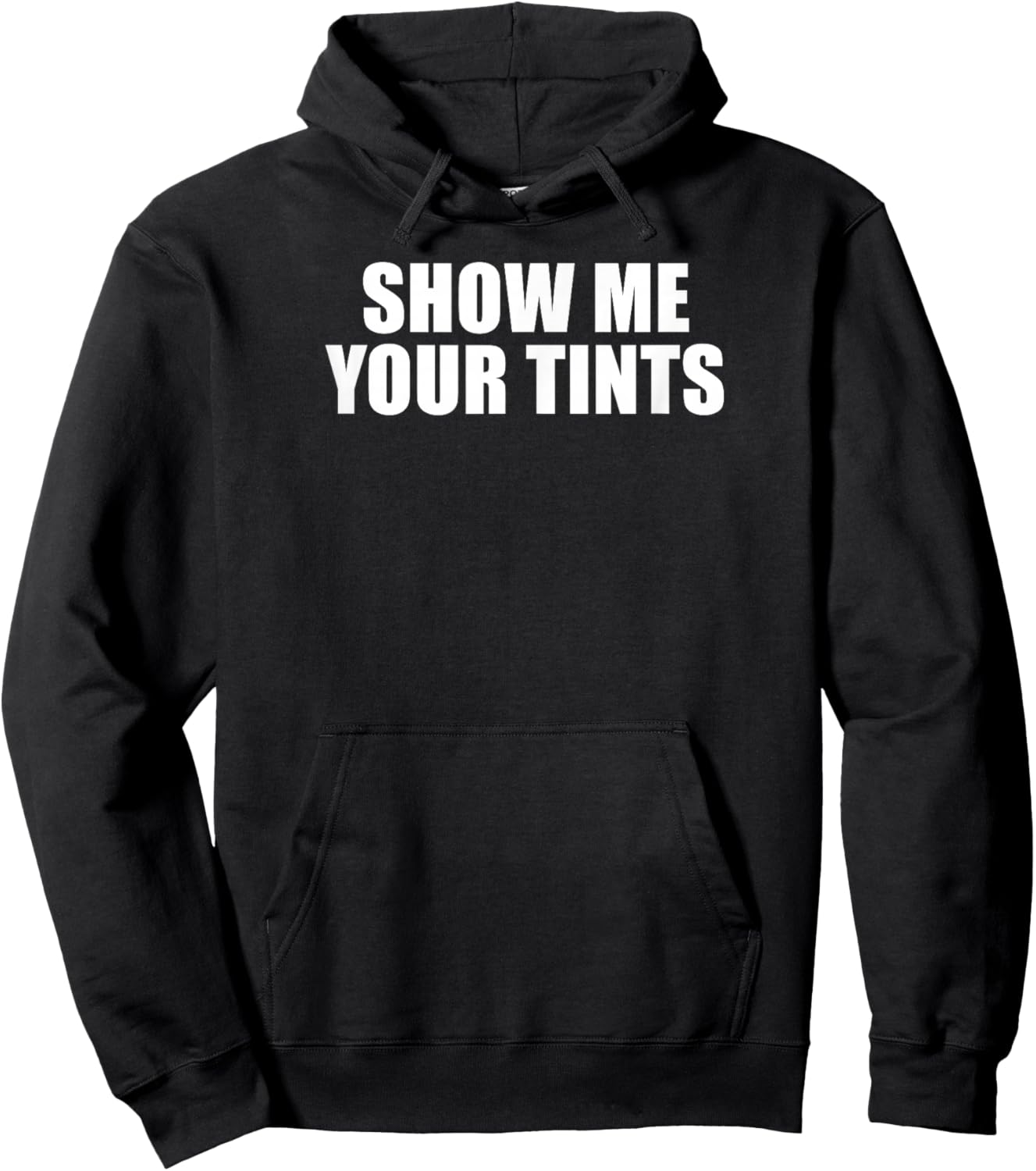 Auto Tinter Window Show Me Your Tints Funny Hoodie - Hoodie | Black