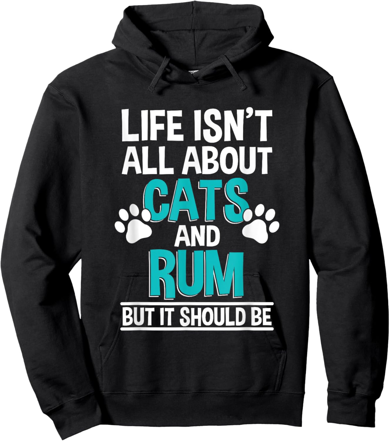 Life Isn't All About Cats And Rum, Rum Drinker Hoodie - Hoodie | Black