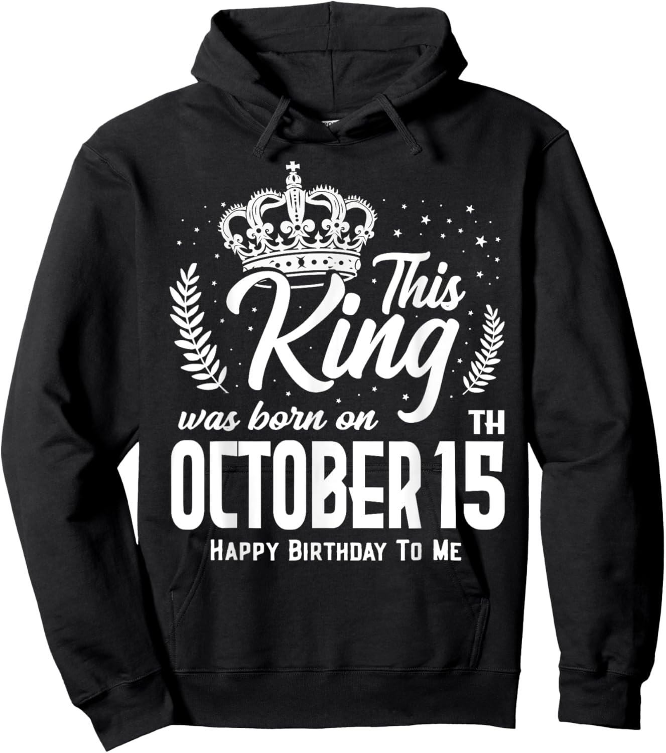 This King Was Born on October 15th Funny Birthday Oct 15 Hoodie - Hoodie | Black