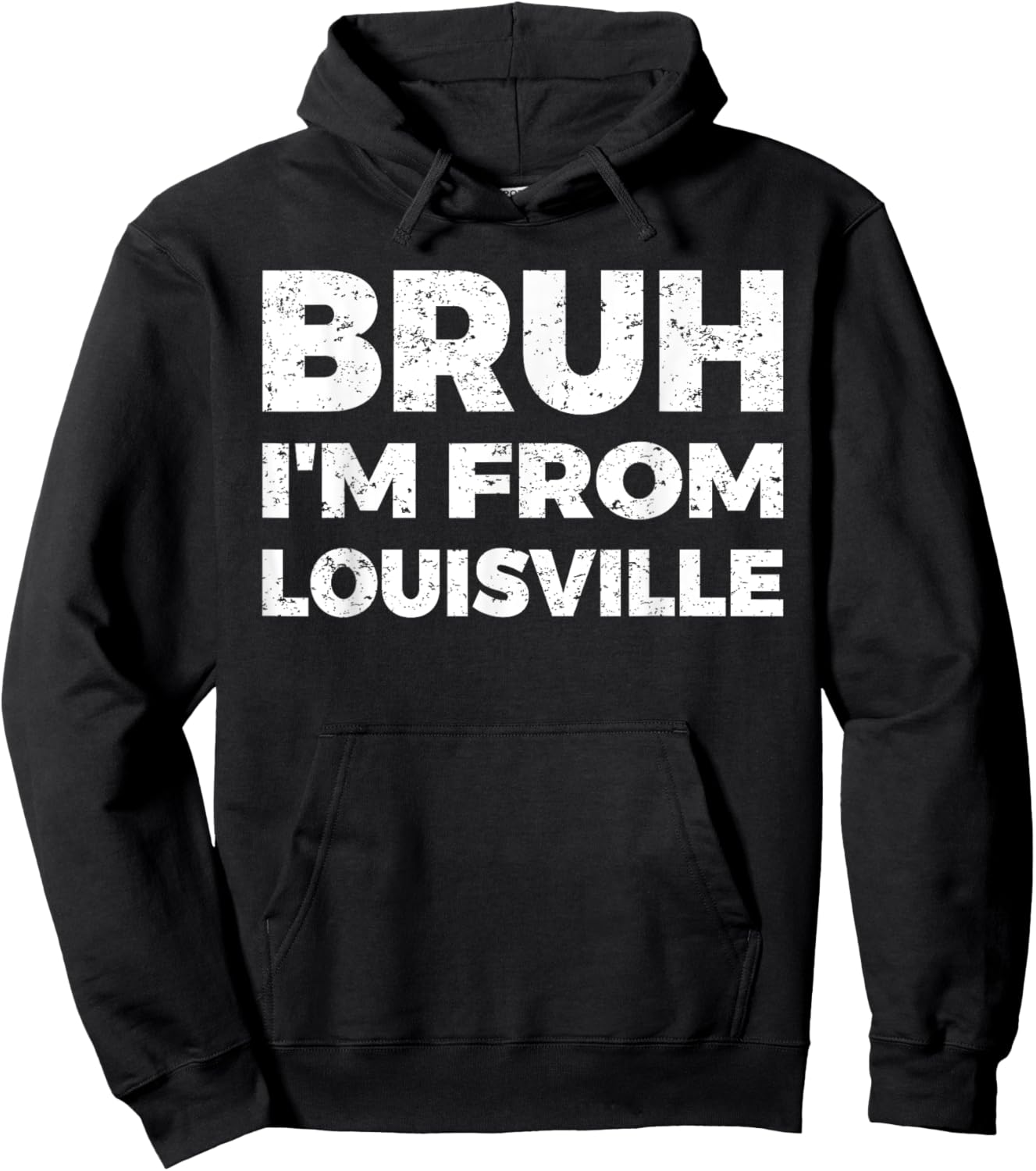Bruh I'm From Louisville Hoodie - Hoodie | Black