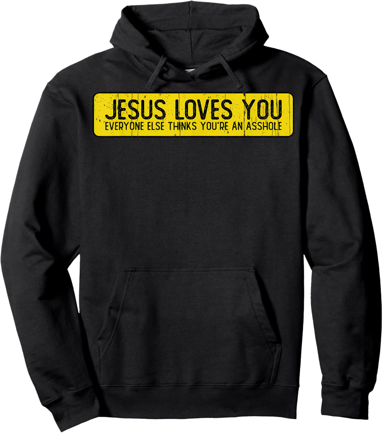 Jesus Loves You Everyone Else Thinks You'Re An Asshole Hoodie - Hoodie | Black
