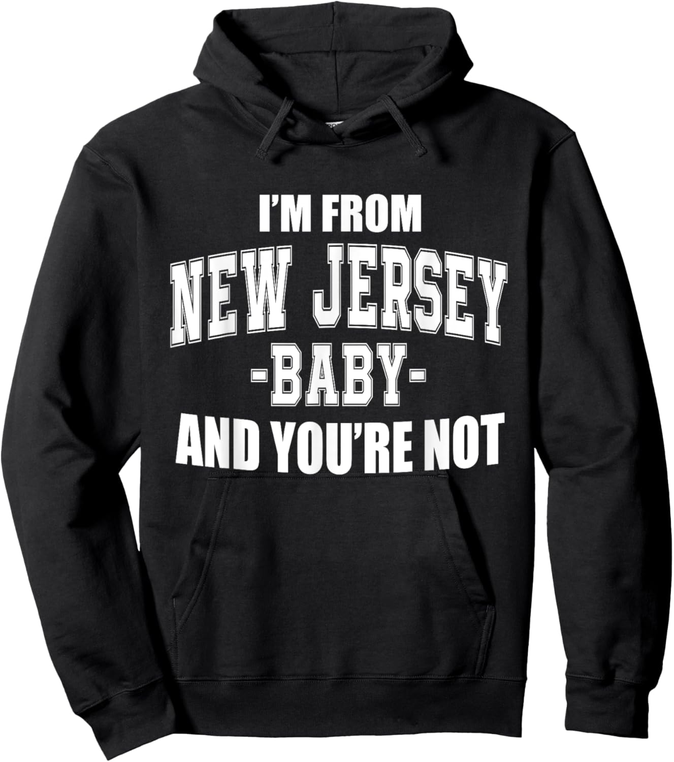 I'm From New Jersey Baby And You're Not Hoodie - Hoodie | Black