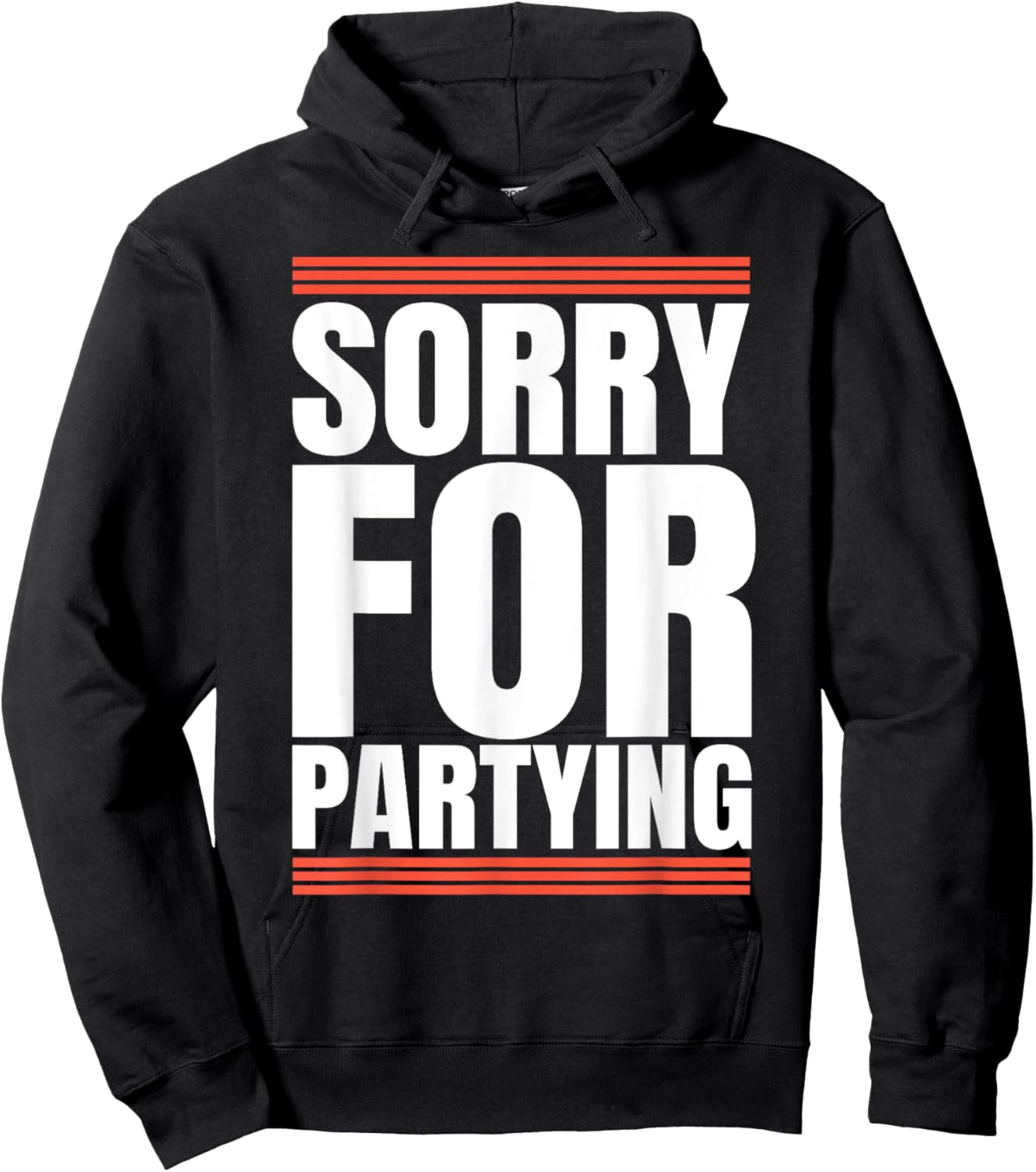 Sorry Funny For Partying Cool Party Birthday Festival Hoodie - Hoodie | Black