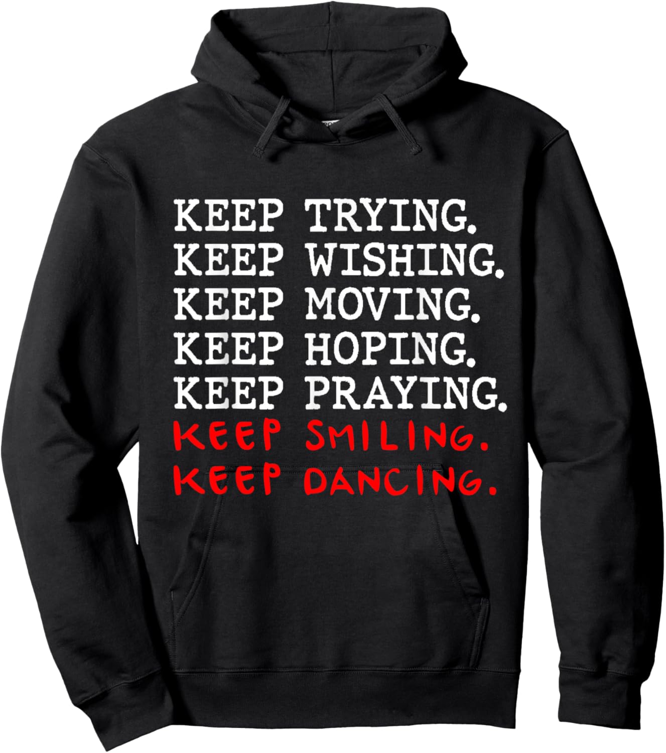 Keep Trying Keep Wishing Keep Moving Keep Hoping Hoodie - Hoodie | Black
