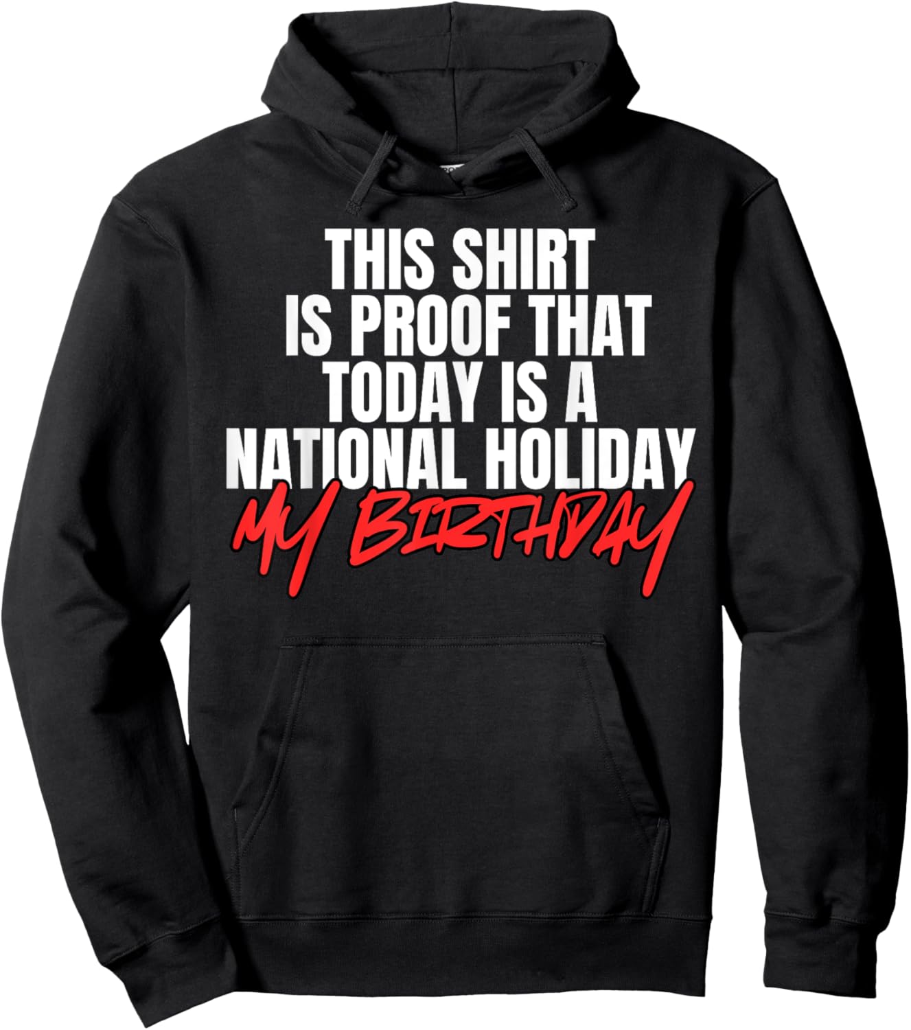 Funny Birthday Party National Holiday My Birthday Hoodie - Hoodie | Black