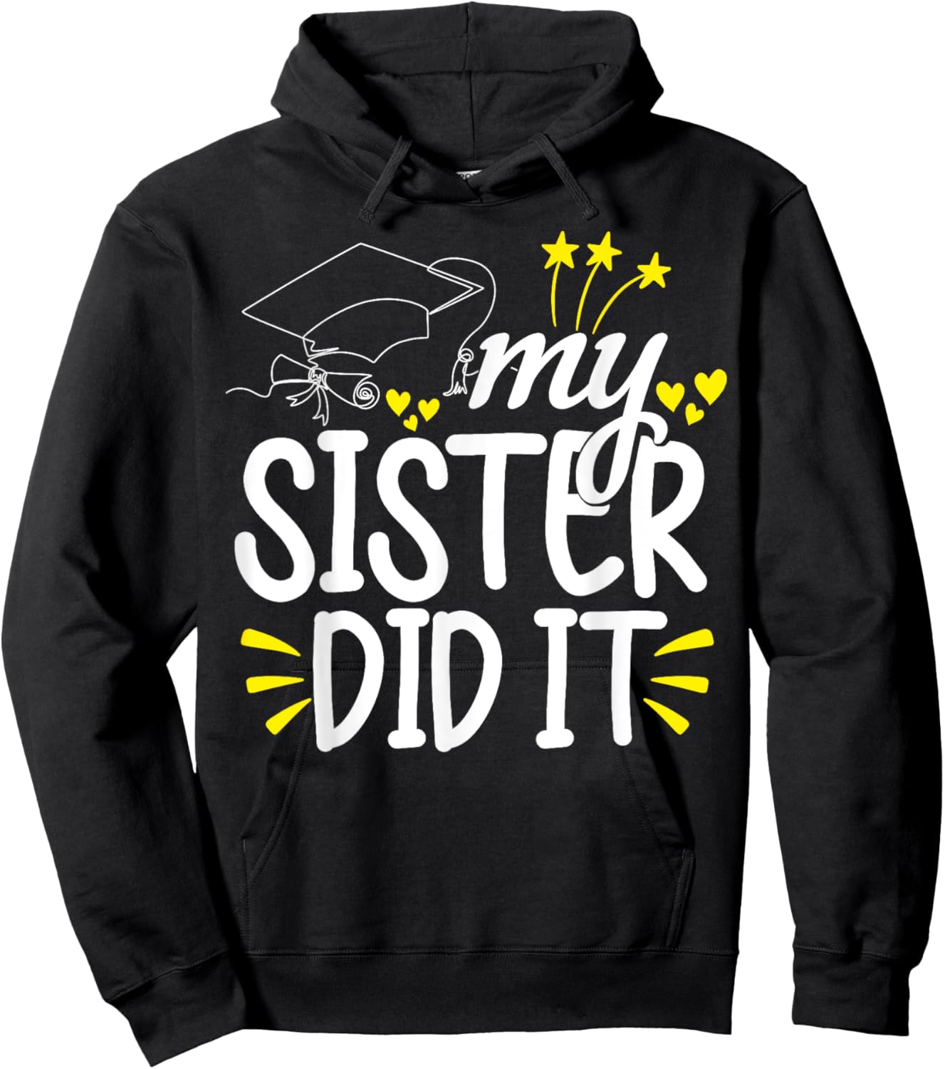 My Sister Did It Graduation Graduated Hoodie - Hoodie | Black