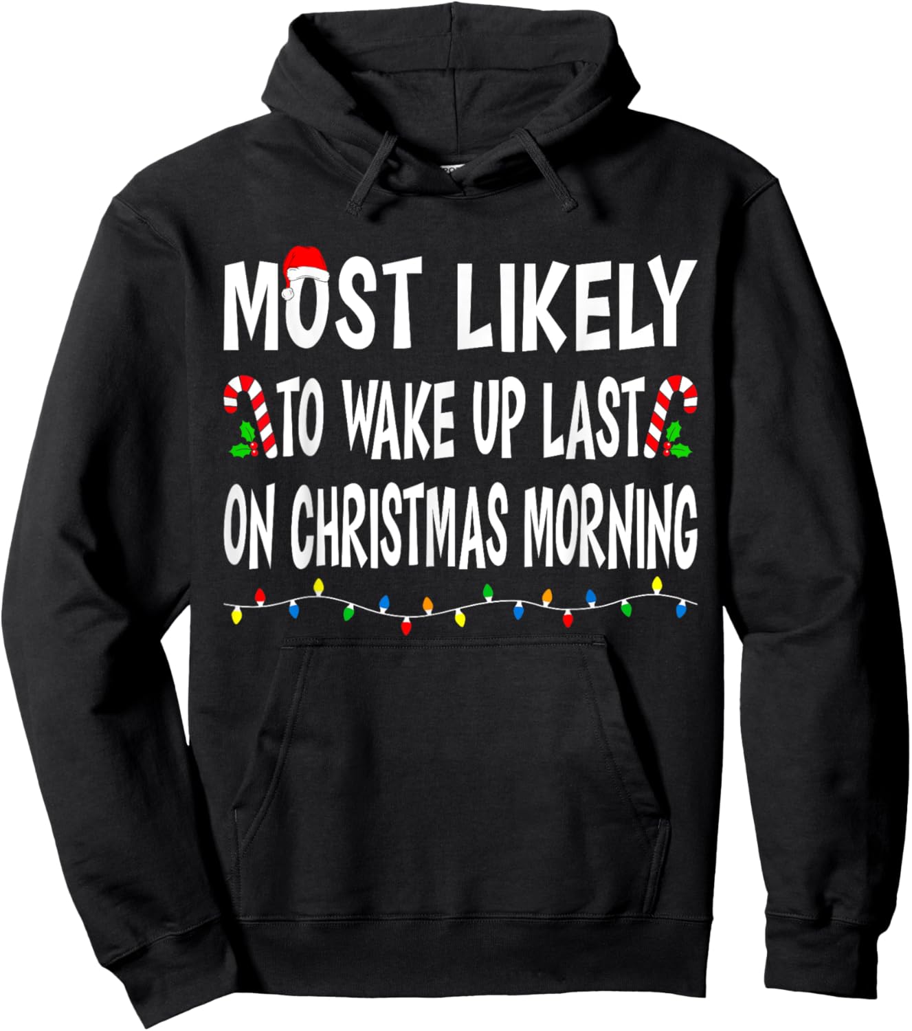 Most Likely To Wake Up Last On Christmas Family Funny Xmas Hoodie - Hoodie | Black