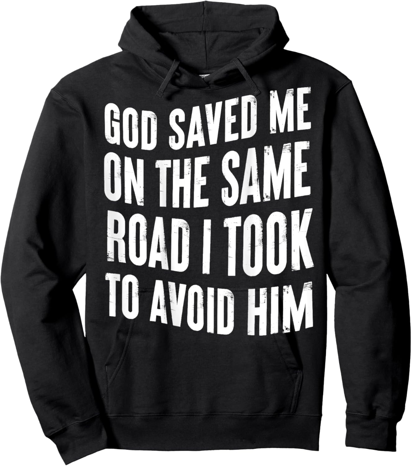 God Saved Me On The Same Road I Took To Avoid Him (BACK) Hoodie - Hoodie | Black
