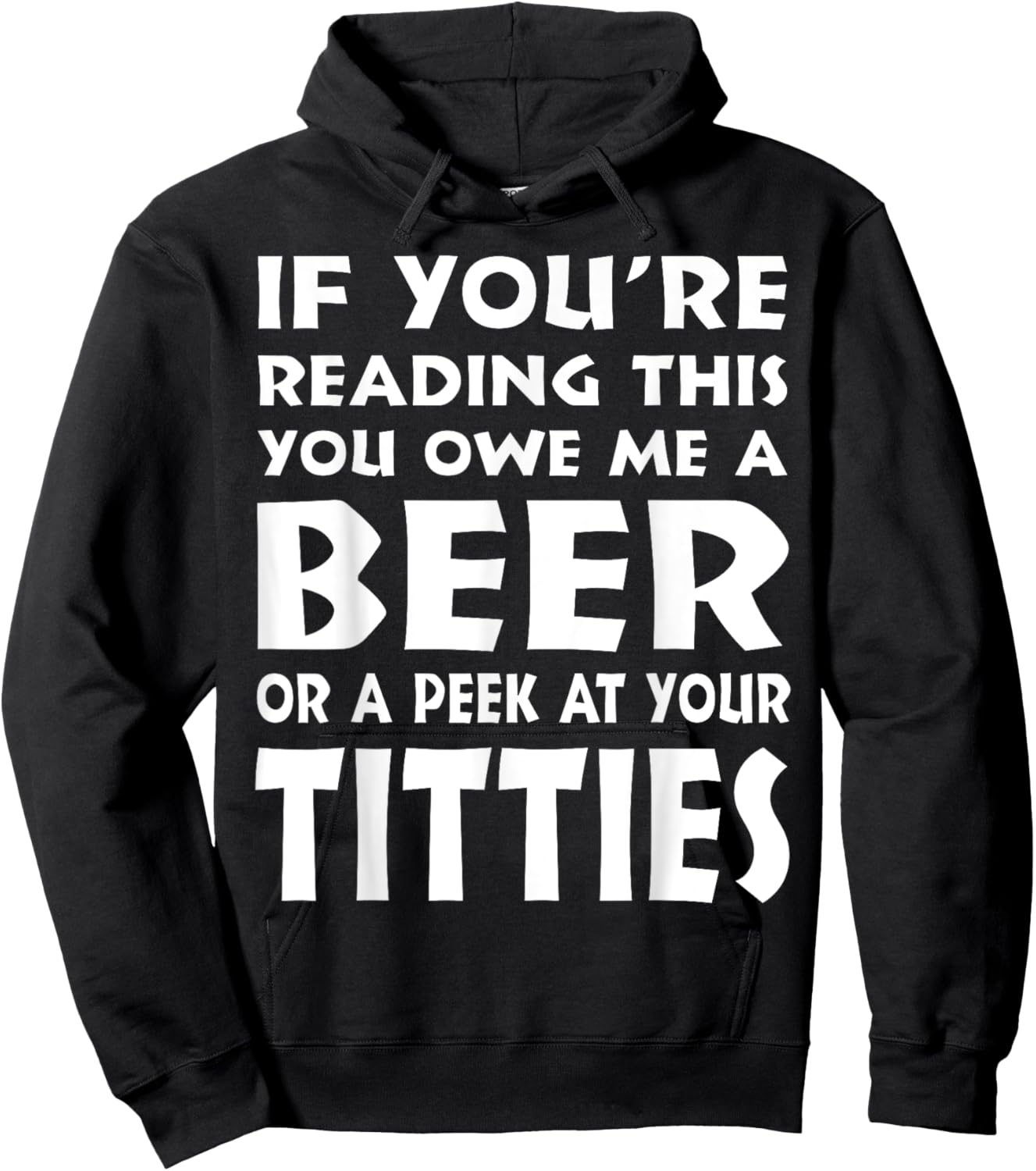 If You're Reading This You Owe Me A Beer Or A Peek At Tittie Hoodie - Hoodie | Black