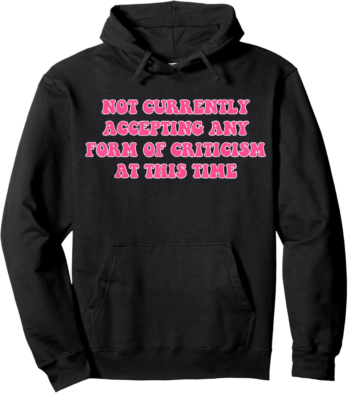 Not Currently Accepting Any Form Of Criticism At This Time Hoodie - Hoodie | Black