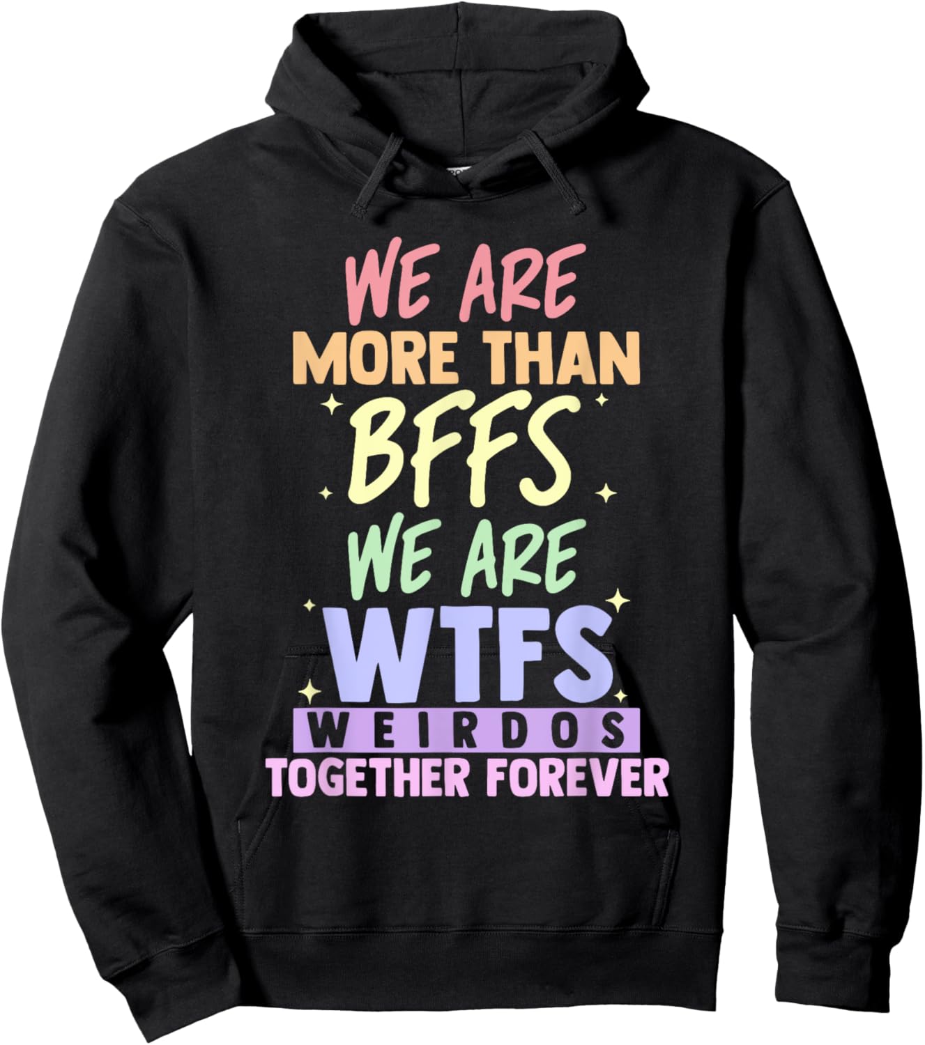 Wir sind mehr als BFFs Wir sind WTF Weirdos zusammen für Immer Hoodie - Hoodie | Black