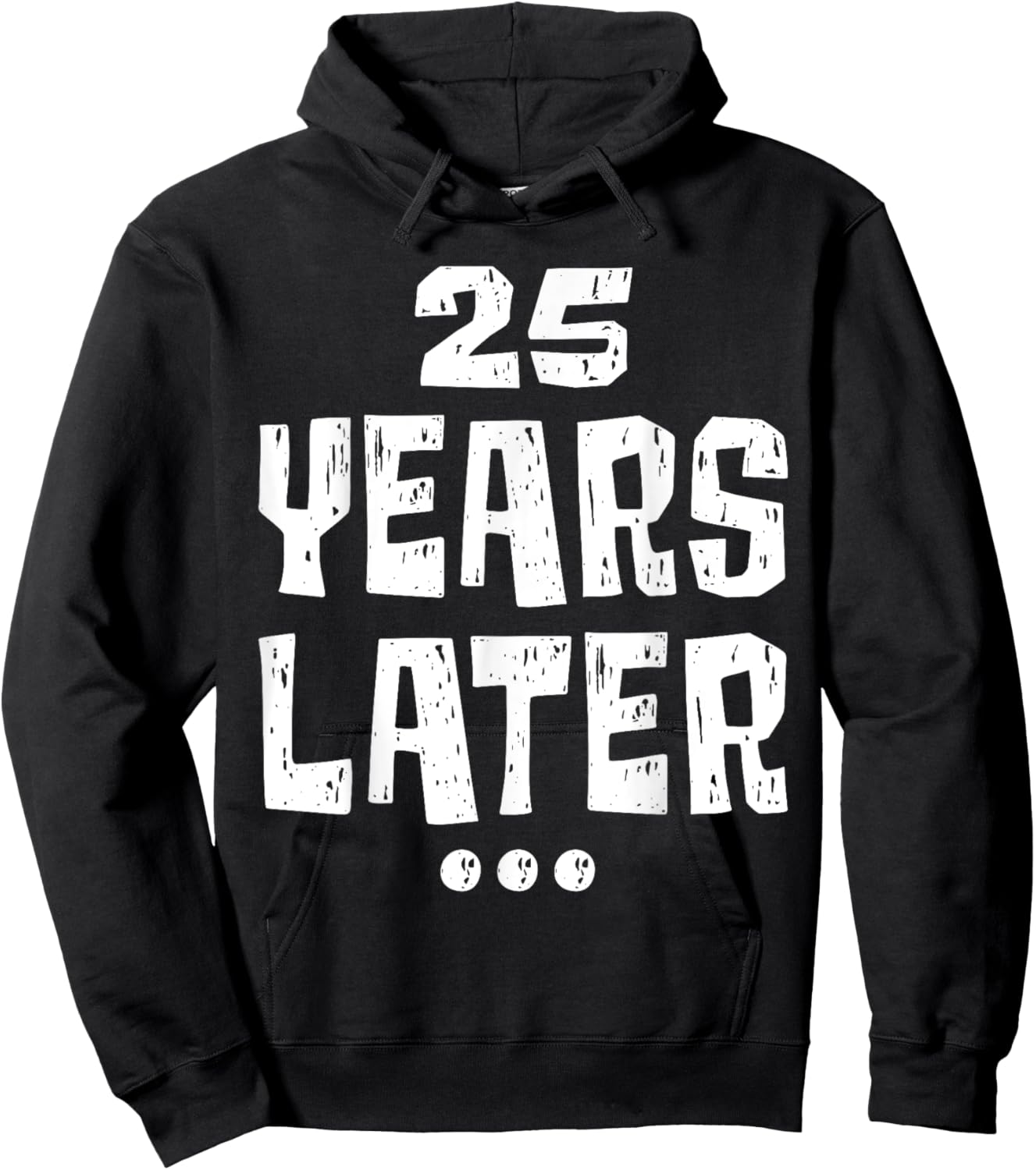 Twenty five Years Later Funny 25 Year Old 25th Birthday Hoodie - Hoodie | Black