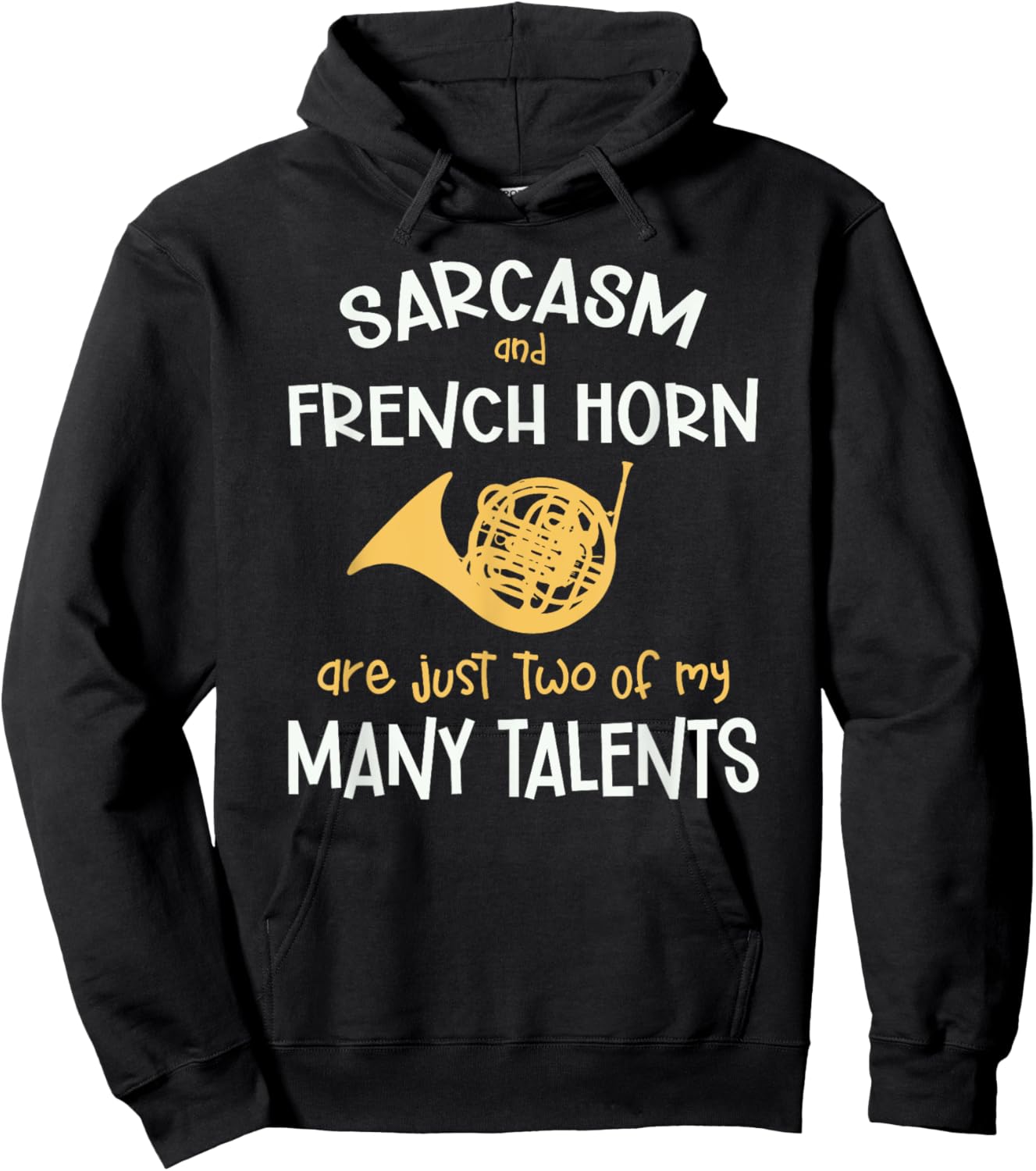 Sarcasm And French Horn Many Talents Sarcastic Funny Hoodie - Hoodie | Black
