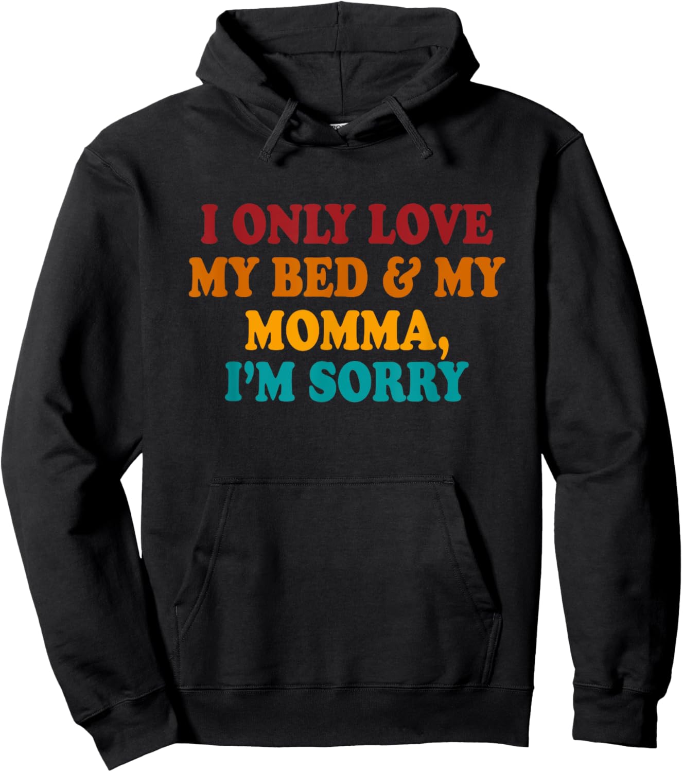 I Only Love My Bed & My Momma I'm Sorry Vintage Hoodie - Hoodie | Black