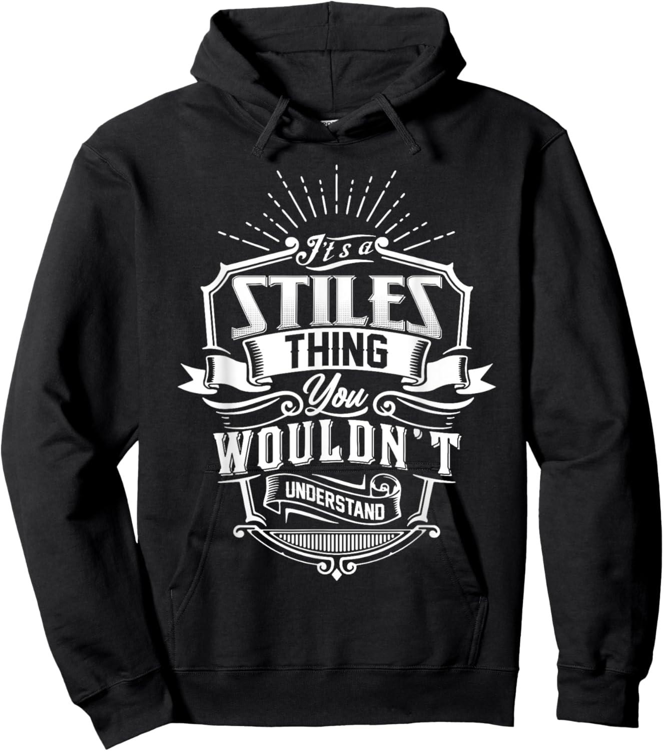 It's A STILES Thing You Wouldn't Understand Name Vintage Hoodie - Hoodie | Black