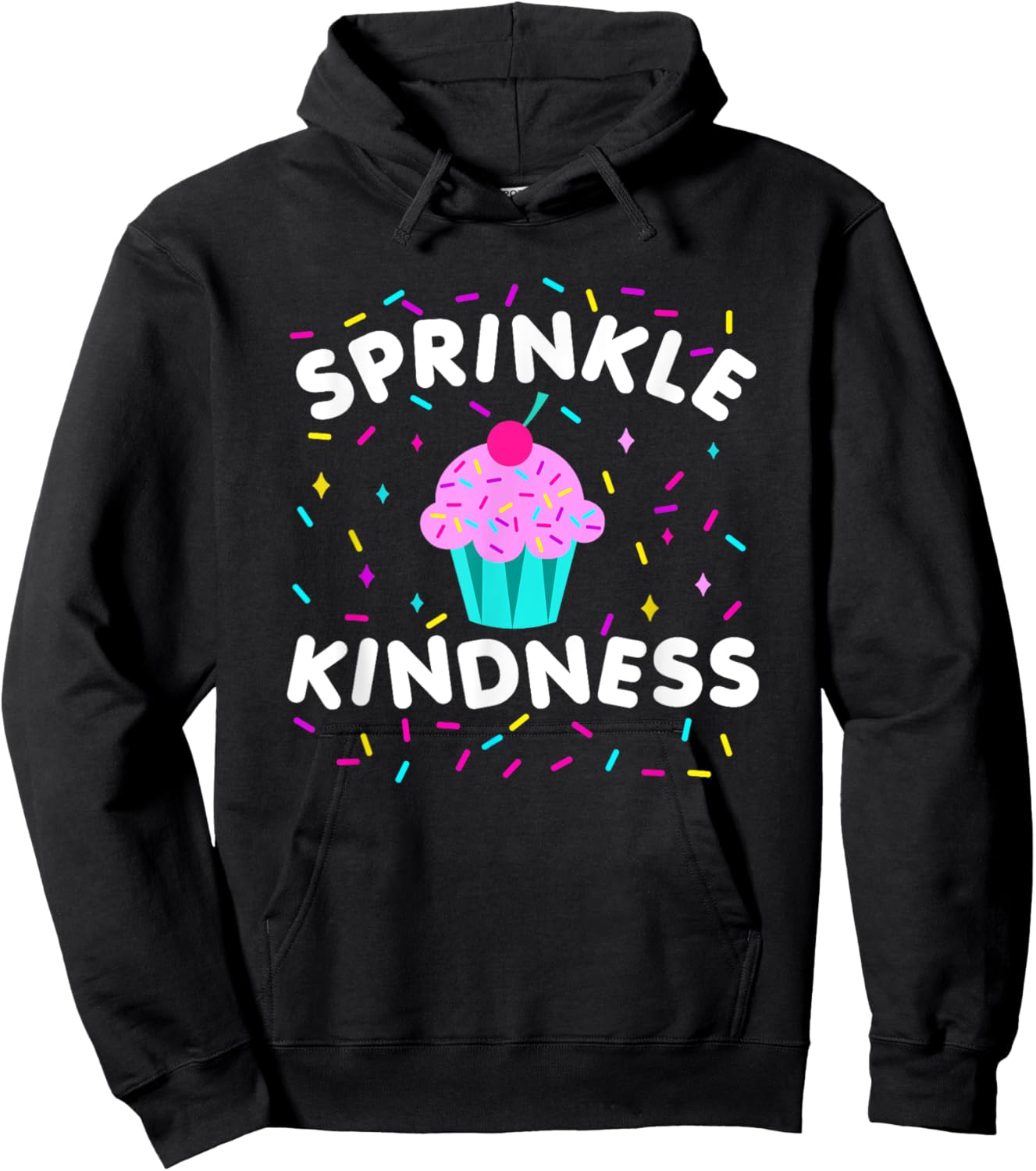 Sprinkle Kindness Cupcake Kind Cute Funny Hoodie - Hoodie | Black