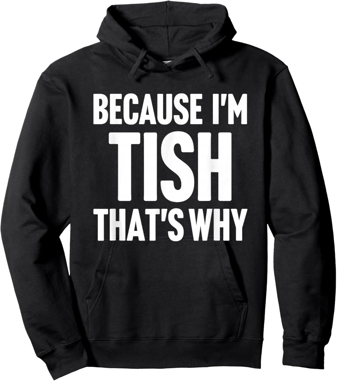 Because I'm Tish That's Why Am Personalized Name Hoodie - Hoodie | Black