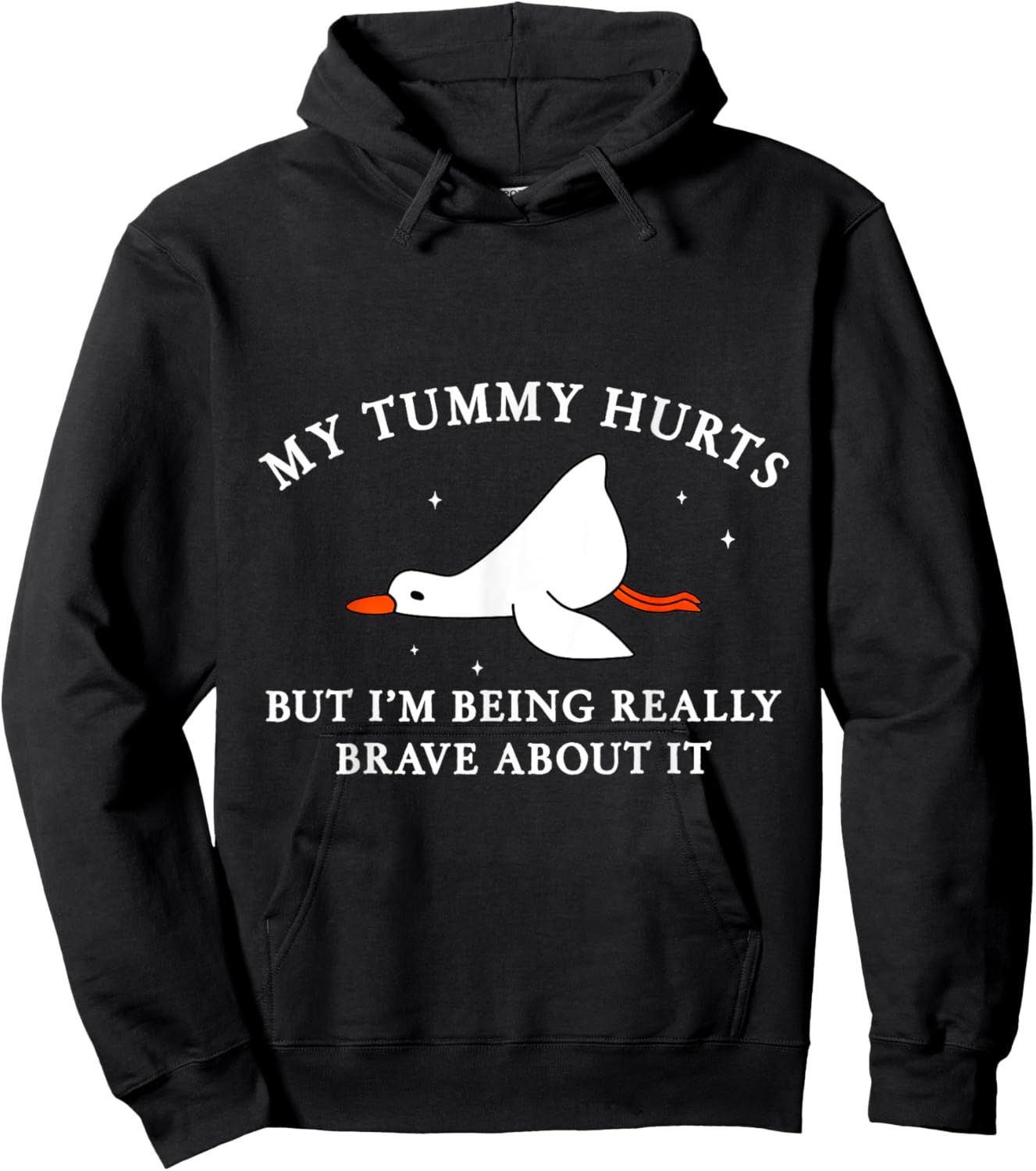 My Tummy Hurts but I'm Being Brave About It Silly Goose Hoodie - Hoodie | Black