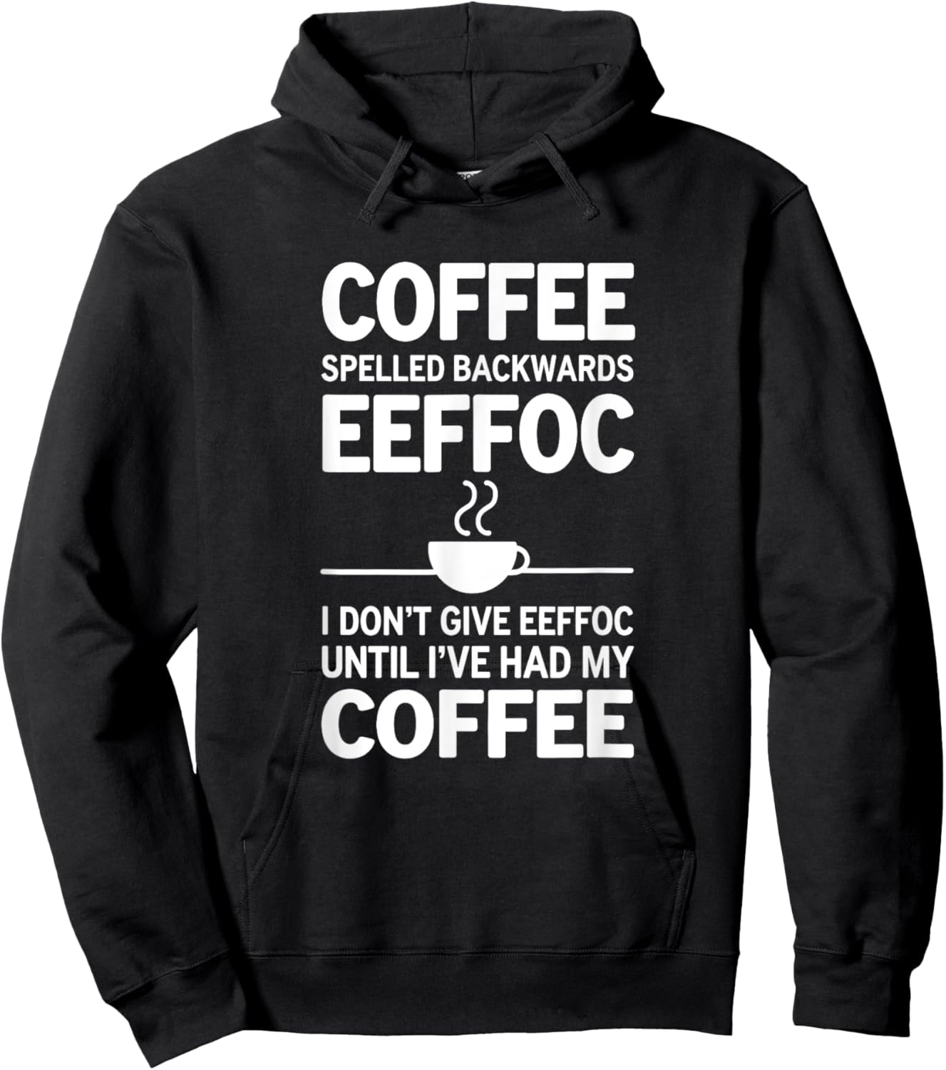 Funny Coffee I Don't Give EEFFOC Hoodie - Hoodie | Black