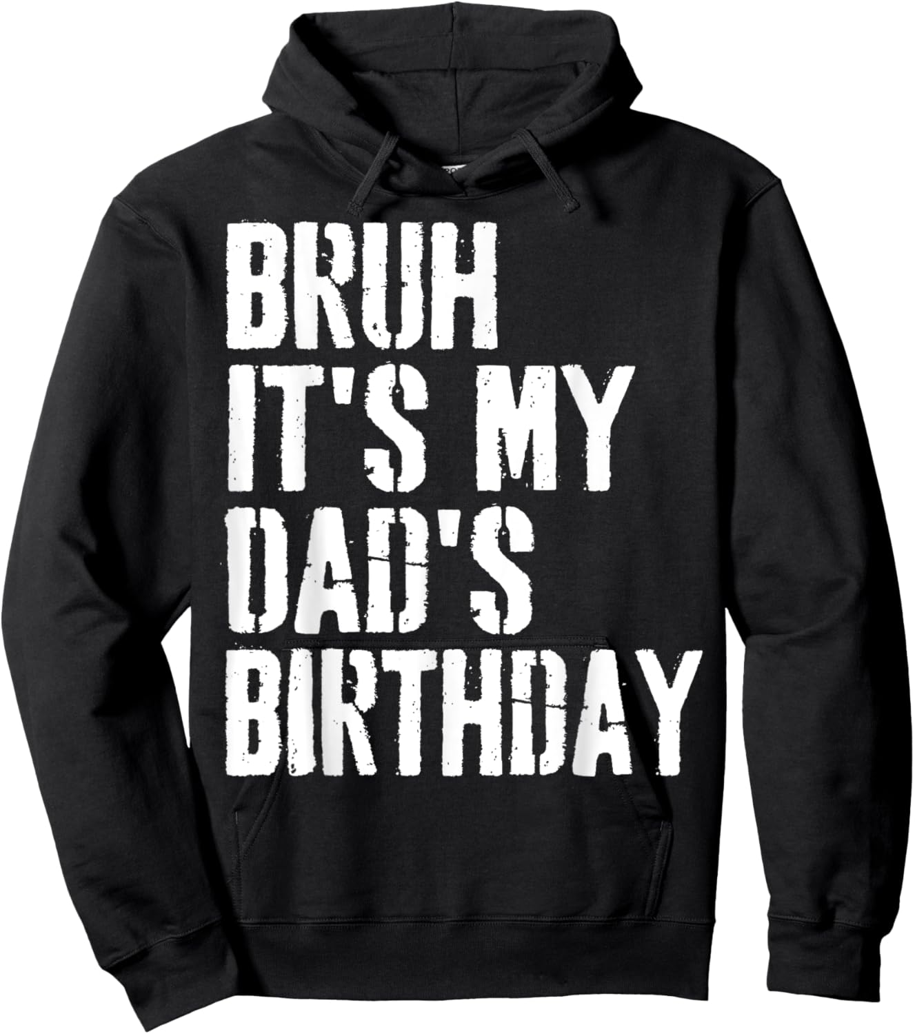 Grunge Bruh It's My Dad's Birthday Funny Bday Father Son Hoodie - Hoodie | Black