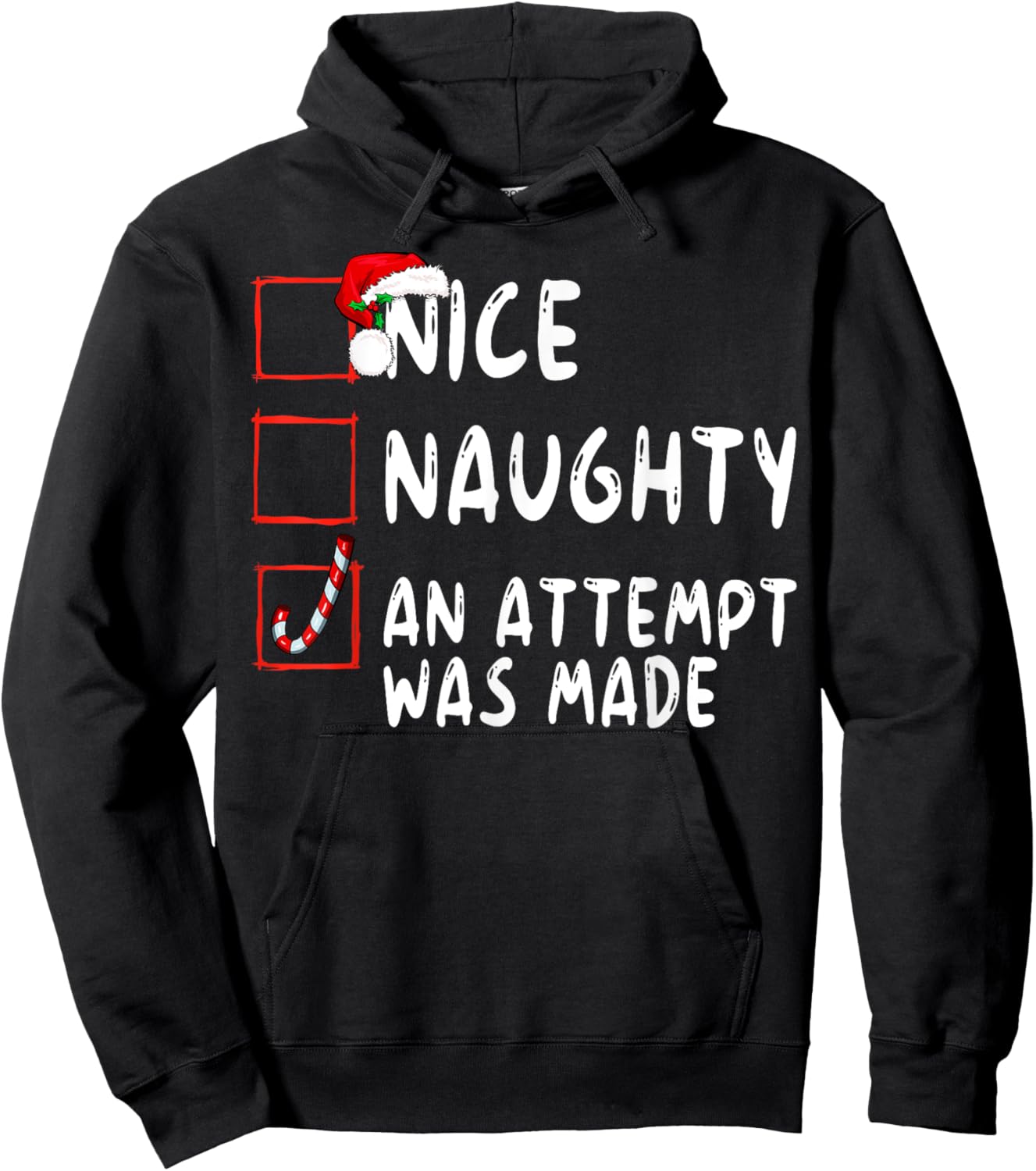 Nice Naughty An Attempt Was Made Christmas Santa Claus Hoodie - Hoodie | Black