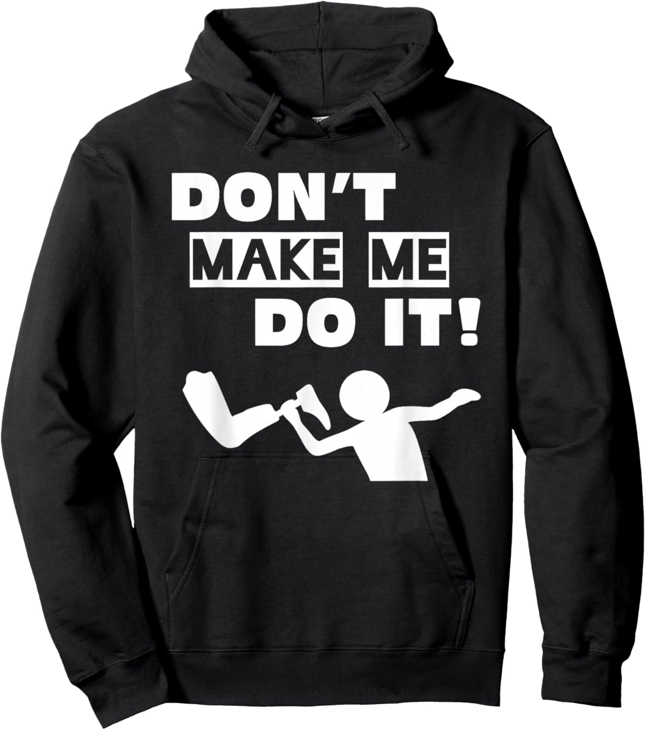 Don't Make Me Do It Hoodie - Hoodie | Black