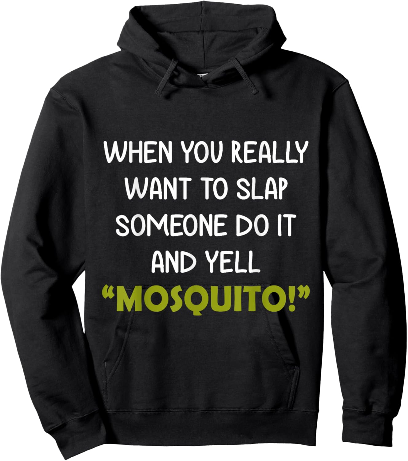 When you really want to slap someone do it and yell Mosquito Hoodie - Hoodie | Black