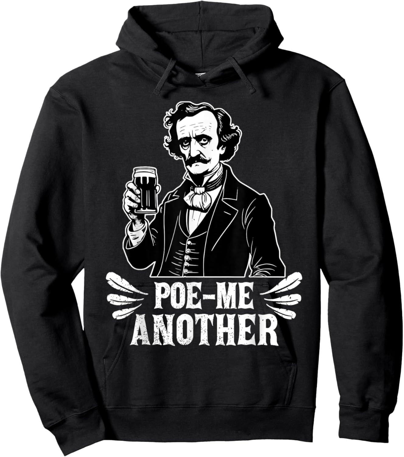 Poe Me Another Distressed Edgar Allan Poe Drinking Beer Hoodie - Hoodie | Black