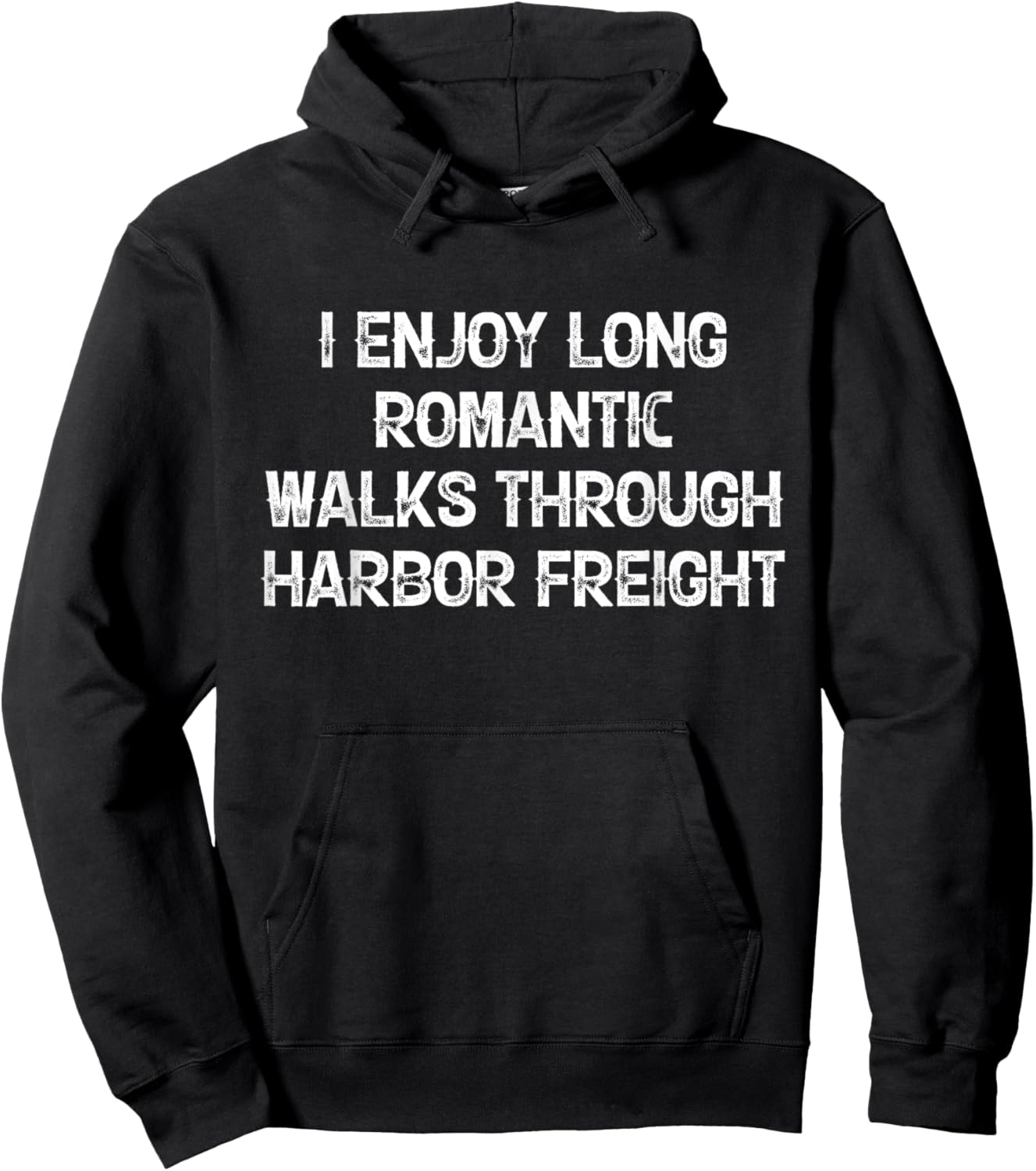 I Enjoy Long Romantic Walks Through Harbor Freight Hoodie - Hoodie | Black