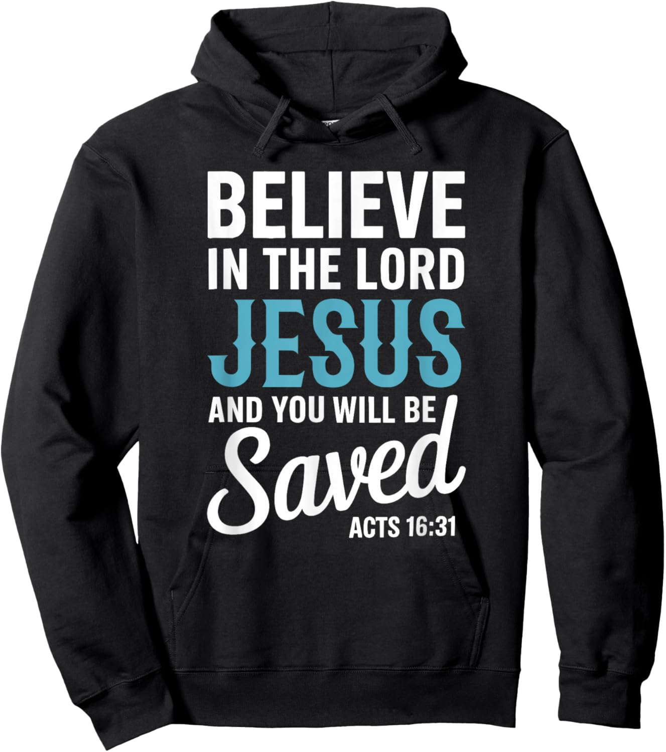 Christian Faith Believe in the Lord Jesus Acts 16:31 Cross Hoodie - Hoodie | Black