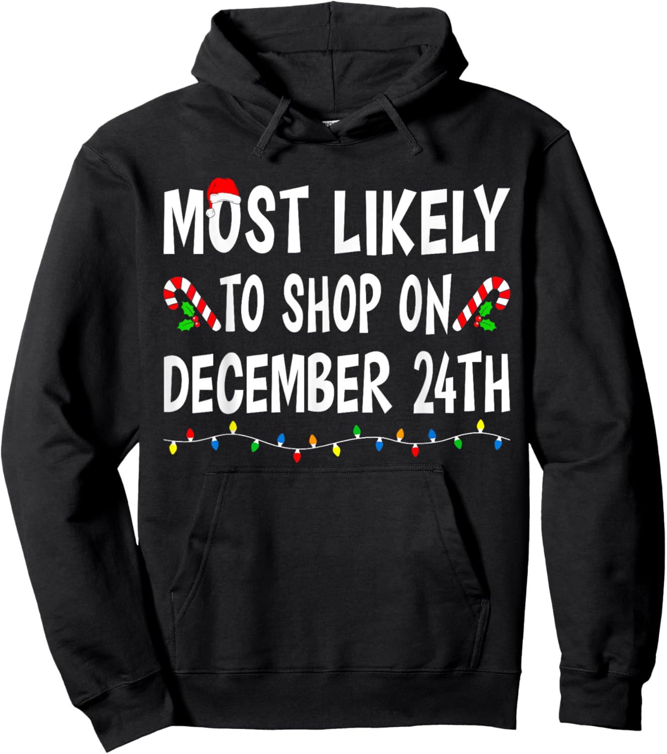 Most Likely To Shop On December 24th Funny Family Christmas Hoodie - Hoodie | Black