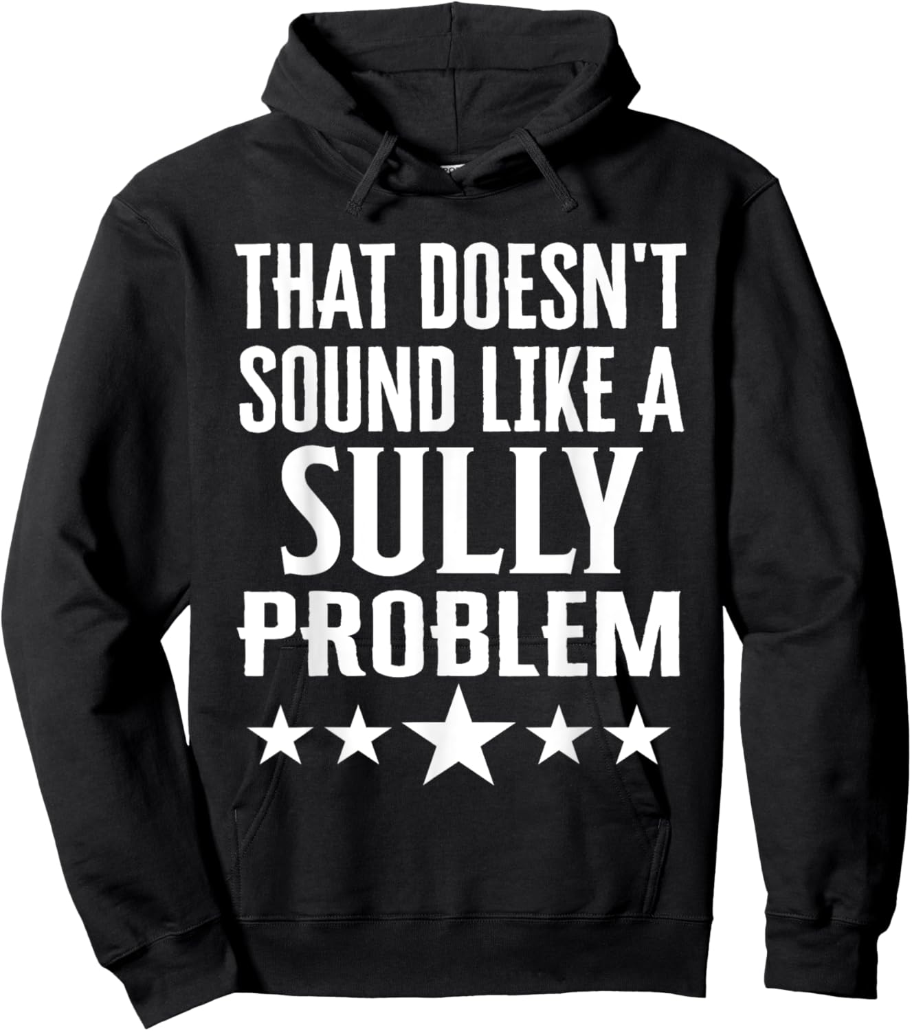 That Doesnt Sound Like A Sully Problem Name Hoodie - Hoodie | Black