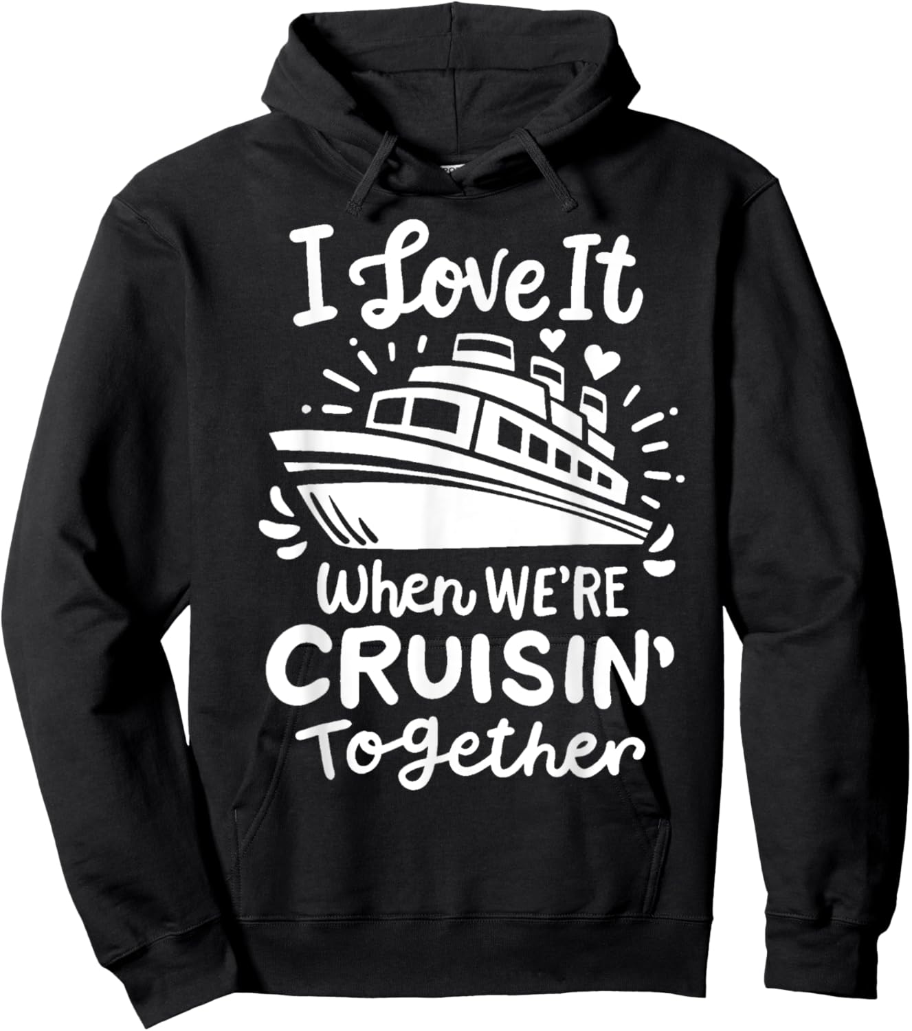 Family Cruise 2025 I Love It When We're Cruisin' Together Hoodie - Hoodie | Black