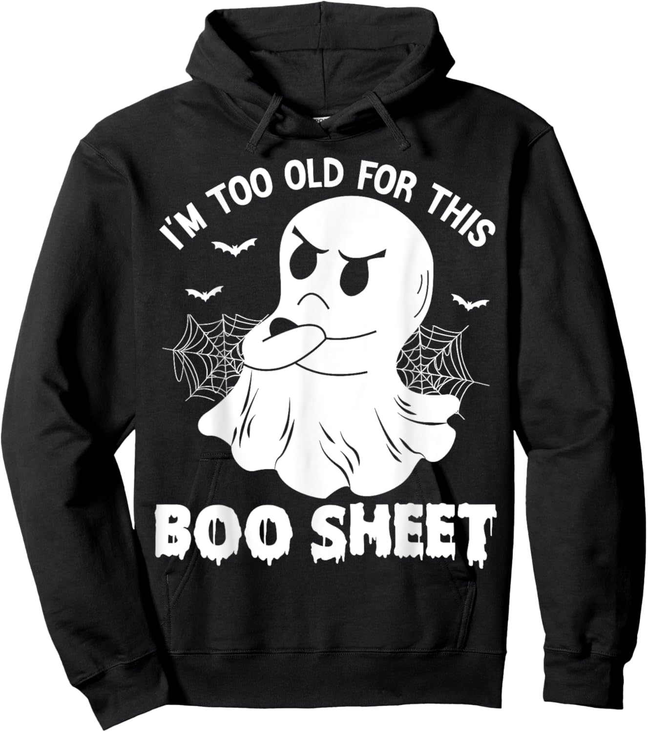Funny I'm Too Old For This Boo Sheet Halloween Cool Ghost Hoodie - Hoodie | Black