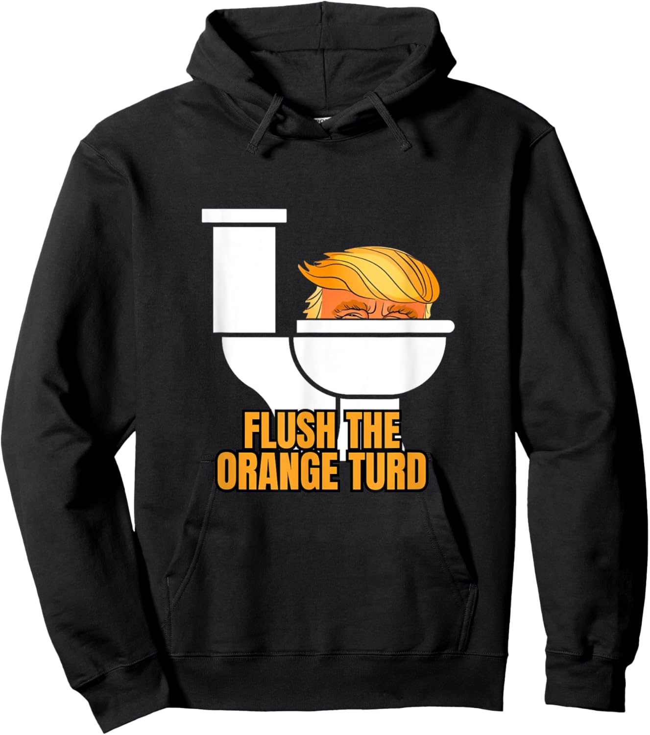Flush The Orange Turd Hoodie - Hoodie | Black