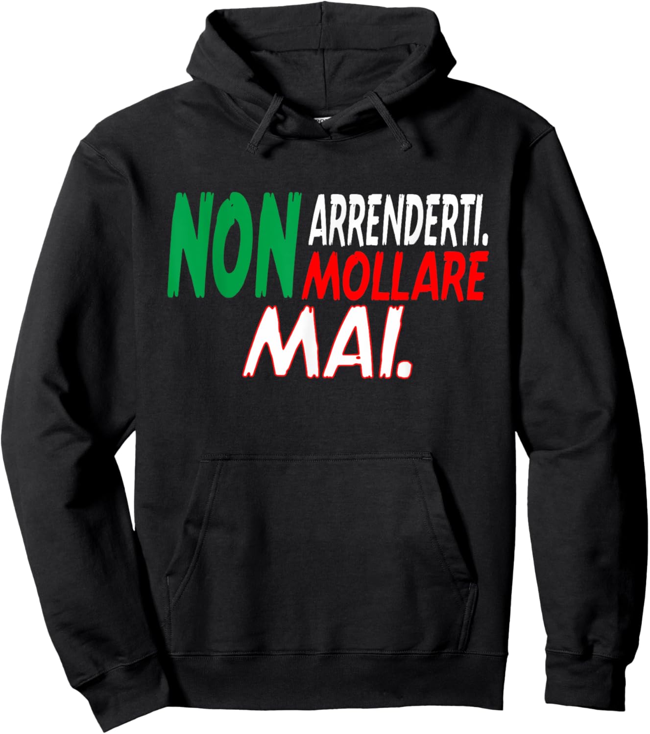 Non arrenderti Non mollare mai Italian Italian outfit Hoodie - Hoodie | Black